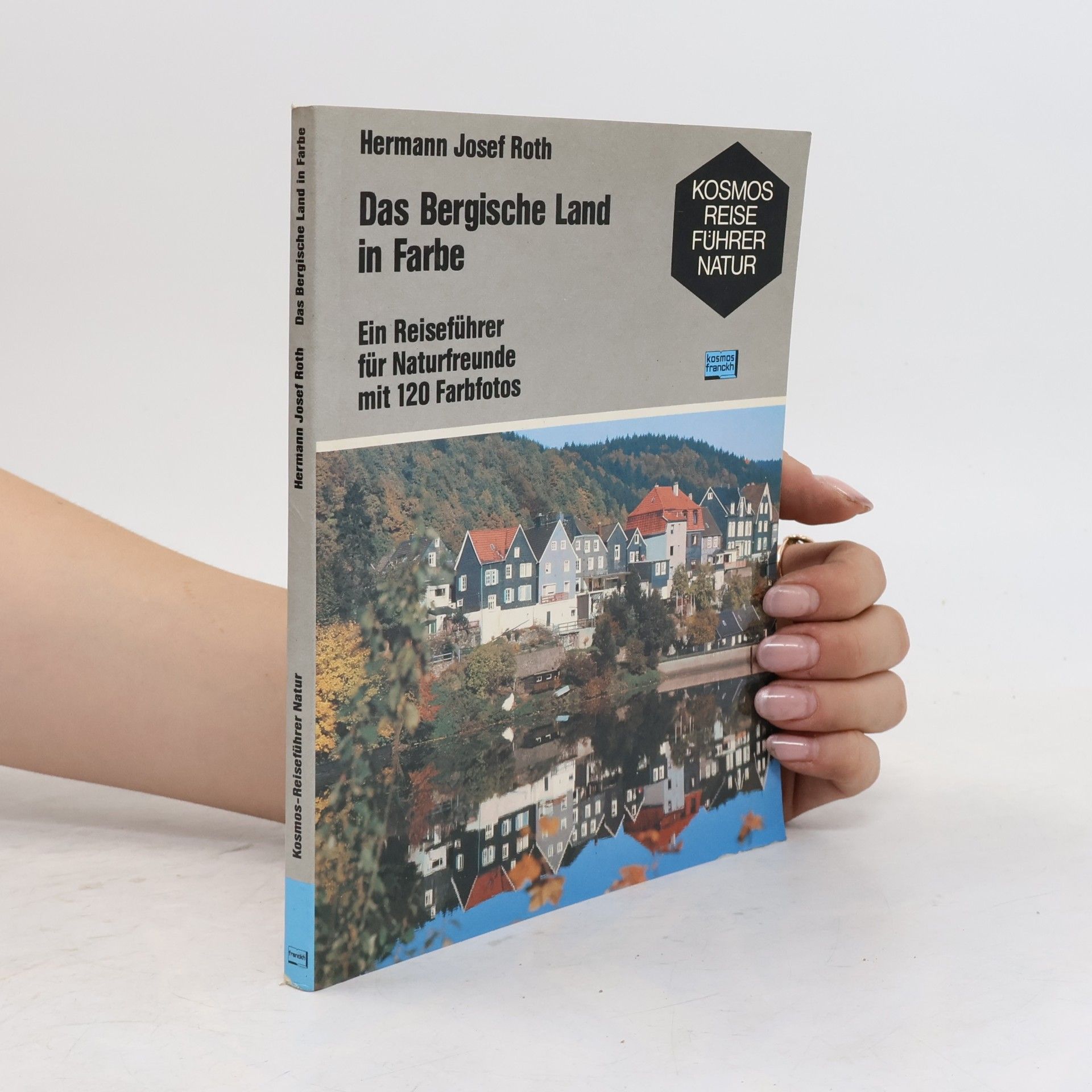 Hermann Josef Roth Das Bergische Land in Farbe