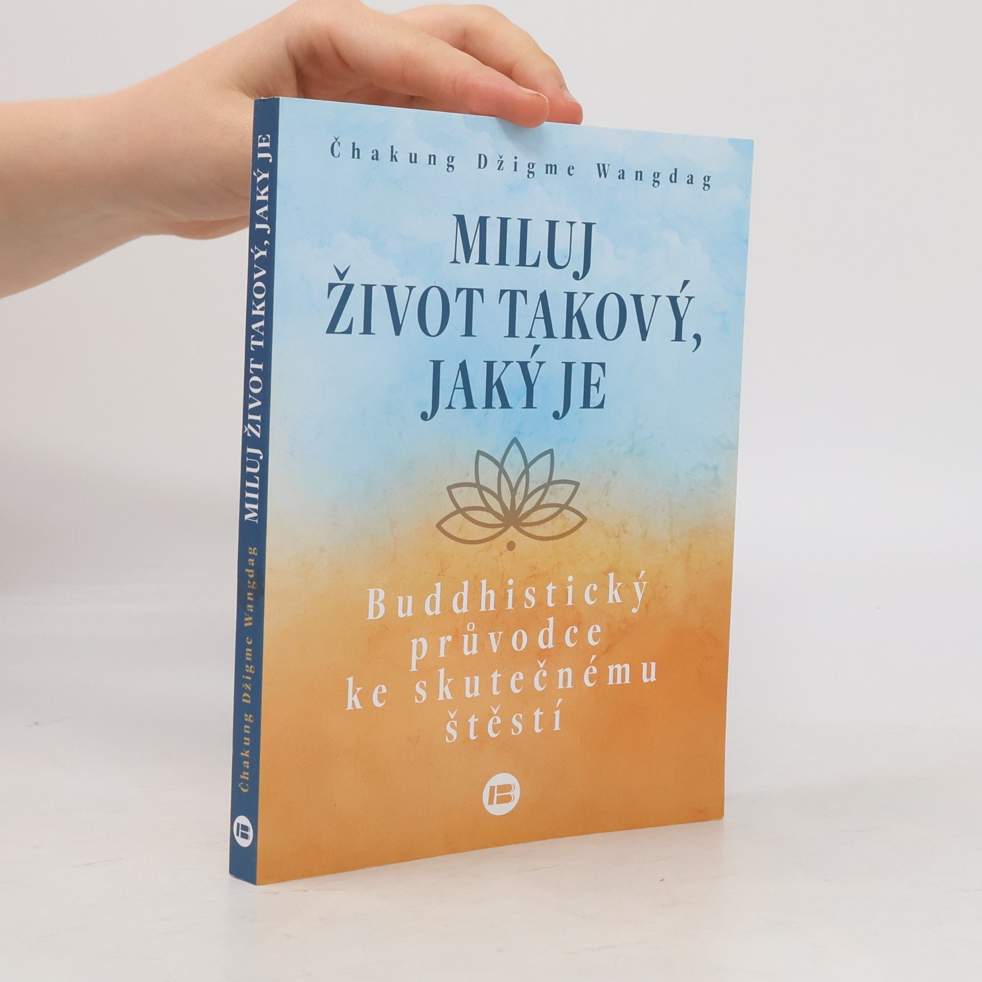 Čhakung Džigme Wangdag Miluj život takový, jaký je