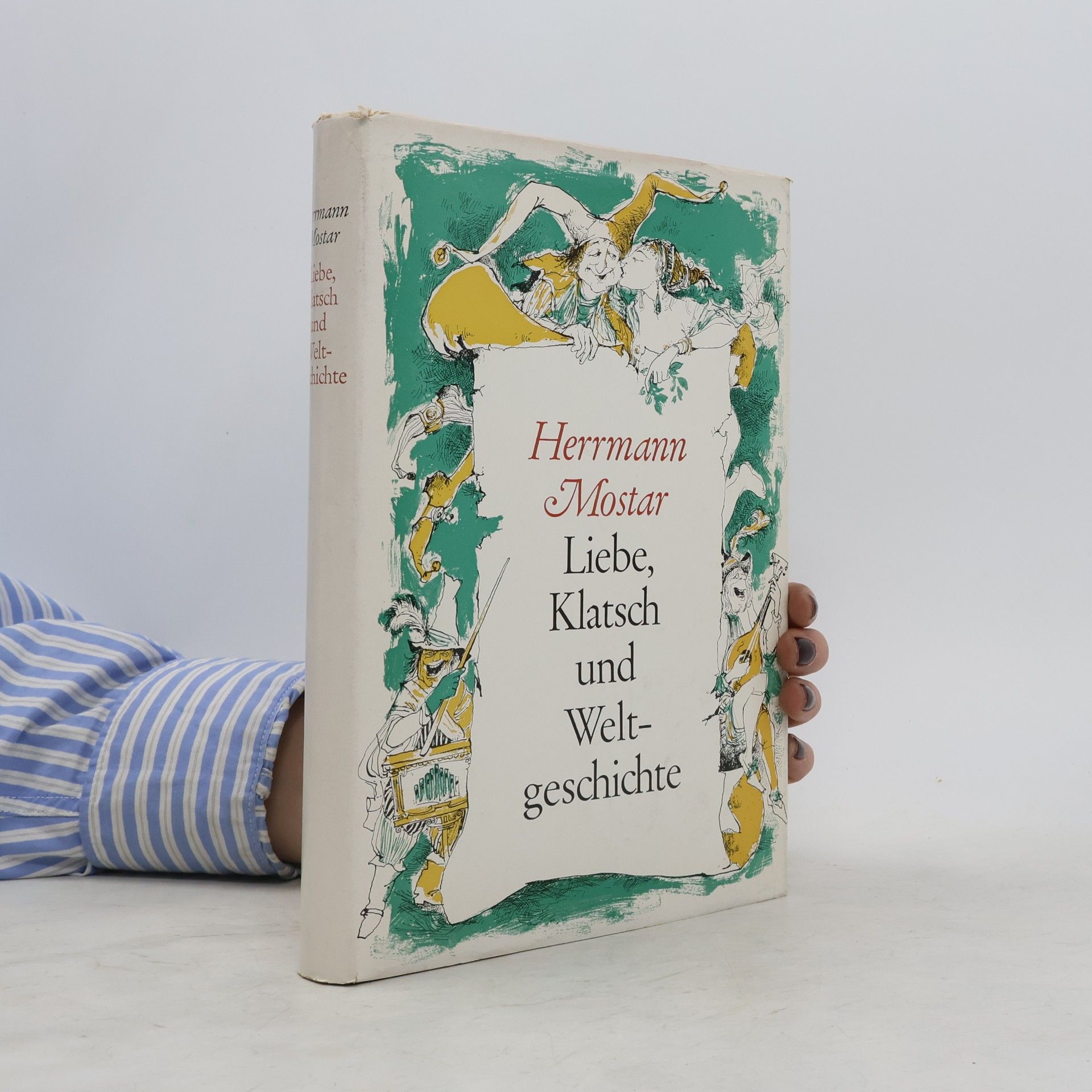 Herrmann Mostar Liebe, Klatsch und Weltgeschichte
