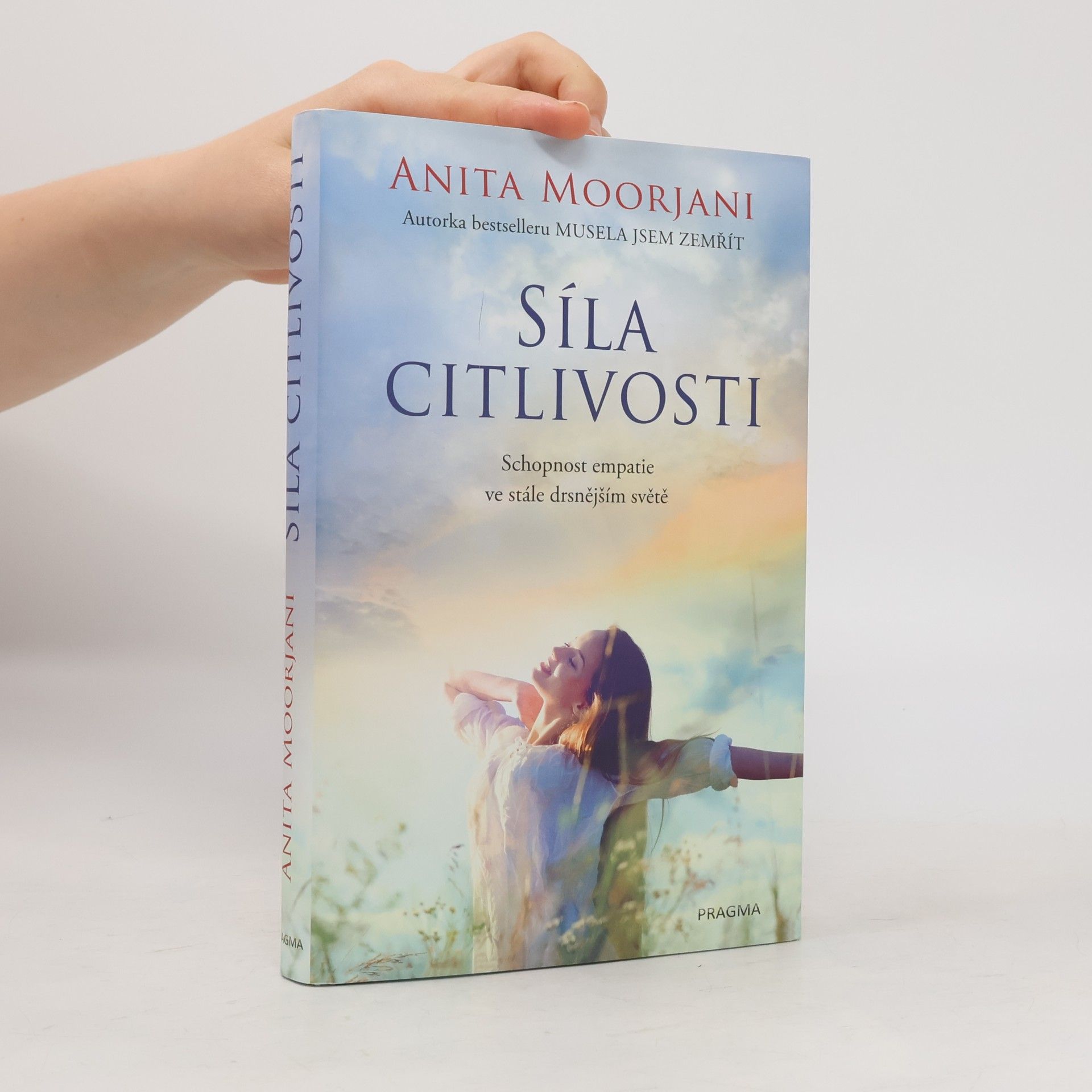 Anita Moorjani Síla citlivosti : schopnost empatie ve stále drsnějším světě