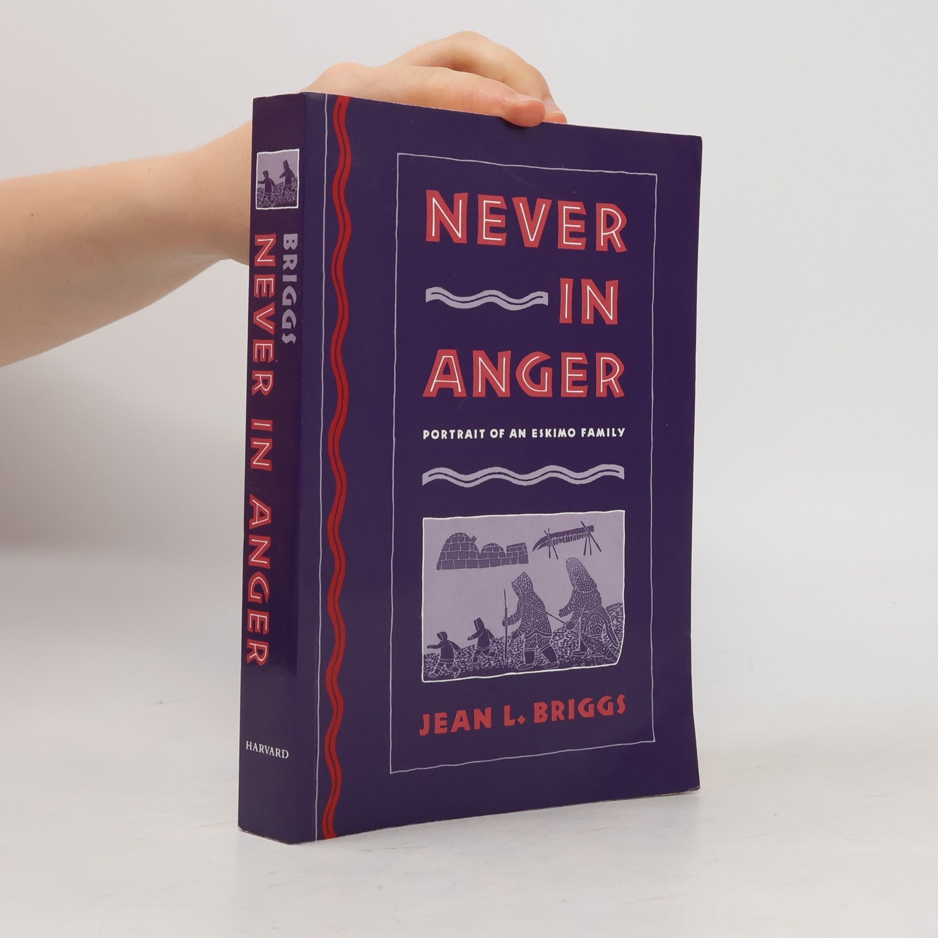 Jean L Briggs Never in anger. Portrait of an Eskimo family