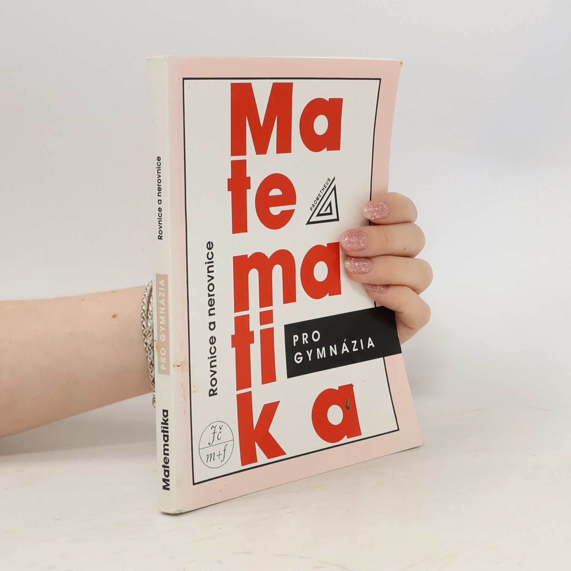 Jura Charvát Matematika pro gymnázia. Rovnice a nerovnice