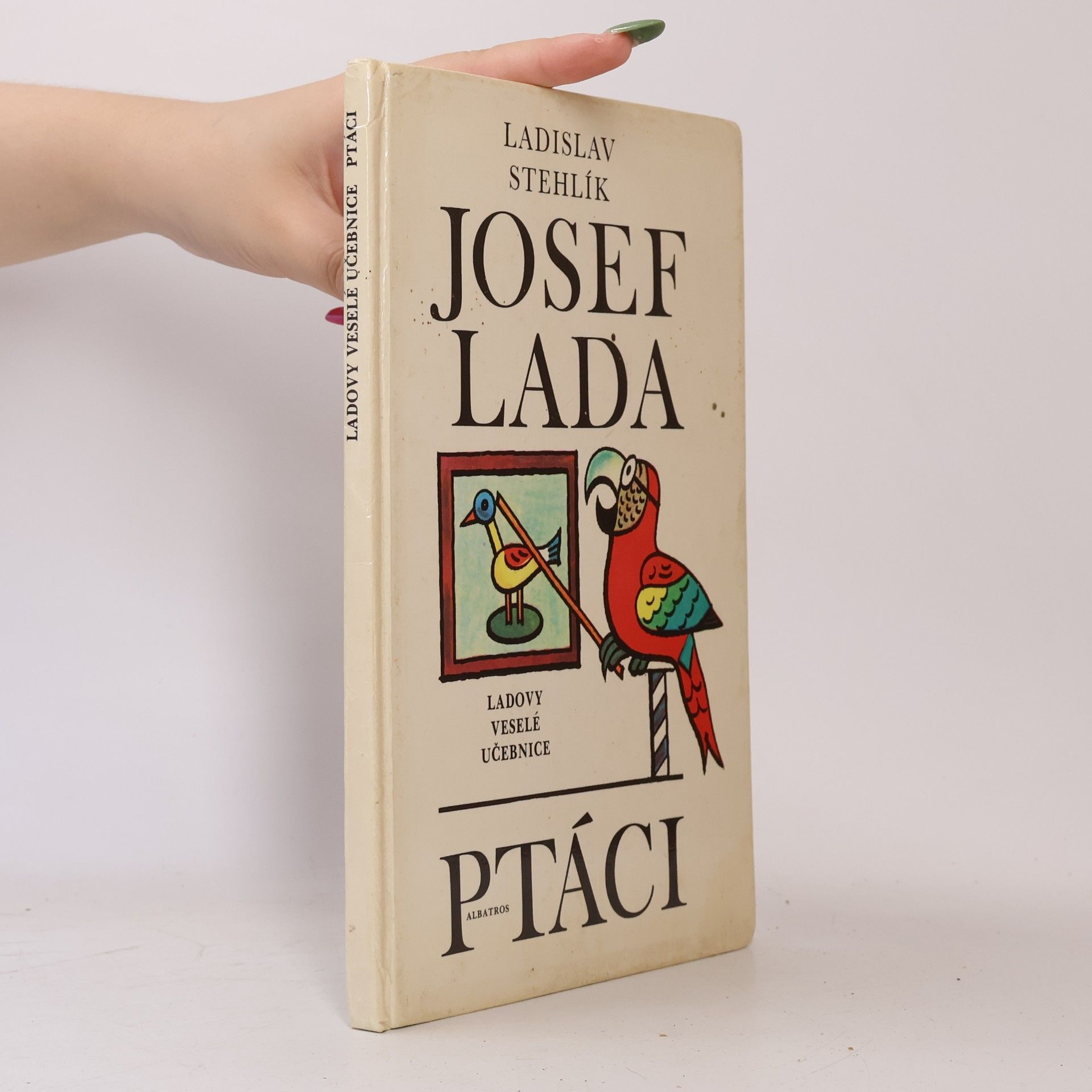 Ladislav Stehlík Ladovy veselé učebnice. Ptáci
