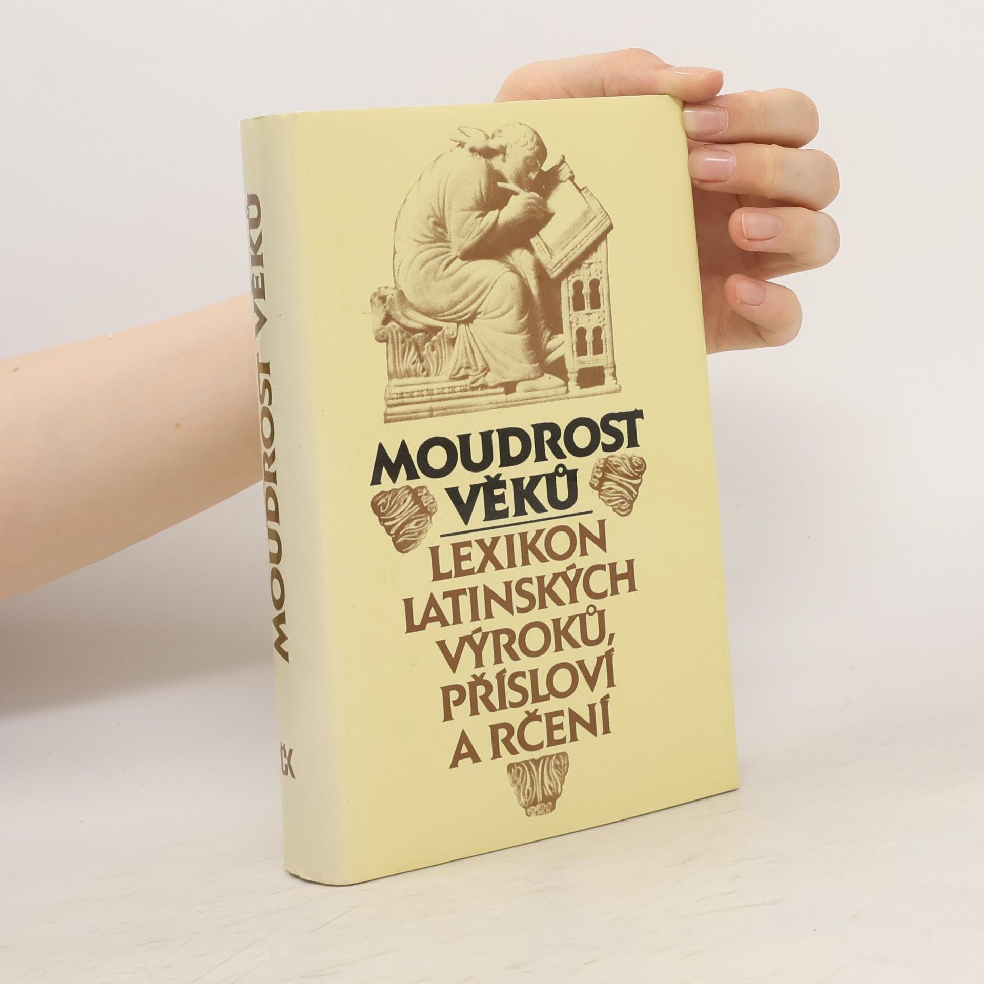 Eva Kuťáková Moudrost věků. Lexikon latinských výroků, přísloví a rčení