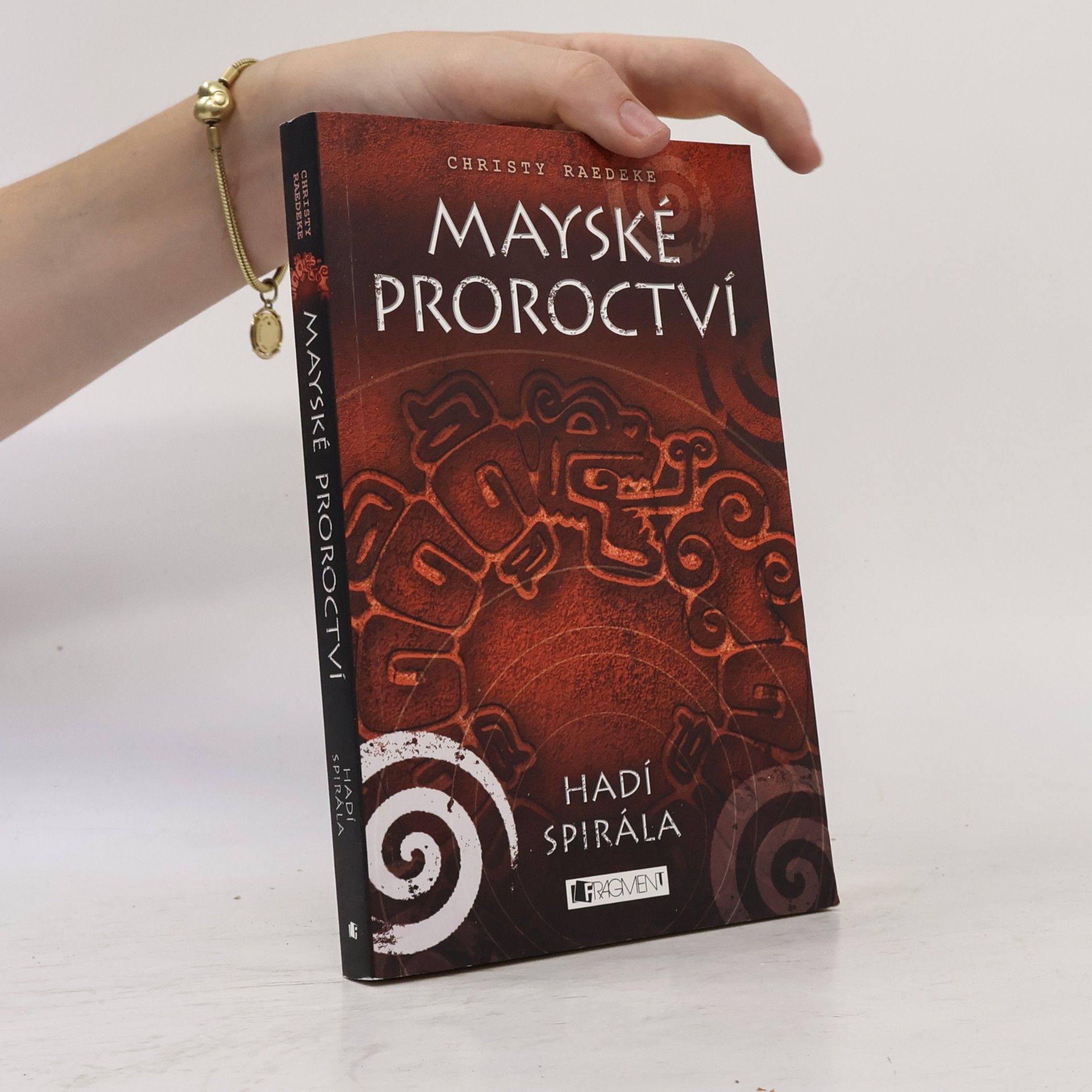 Christy Raedeke Mayské proroctví. Hadí spirála
