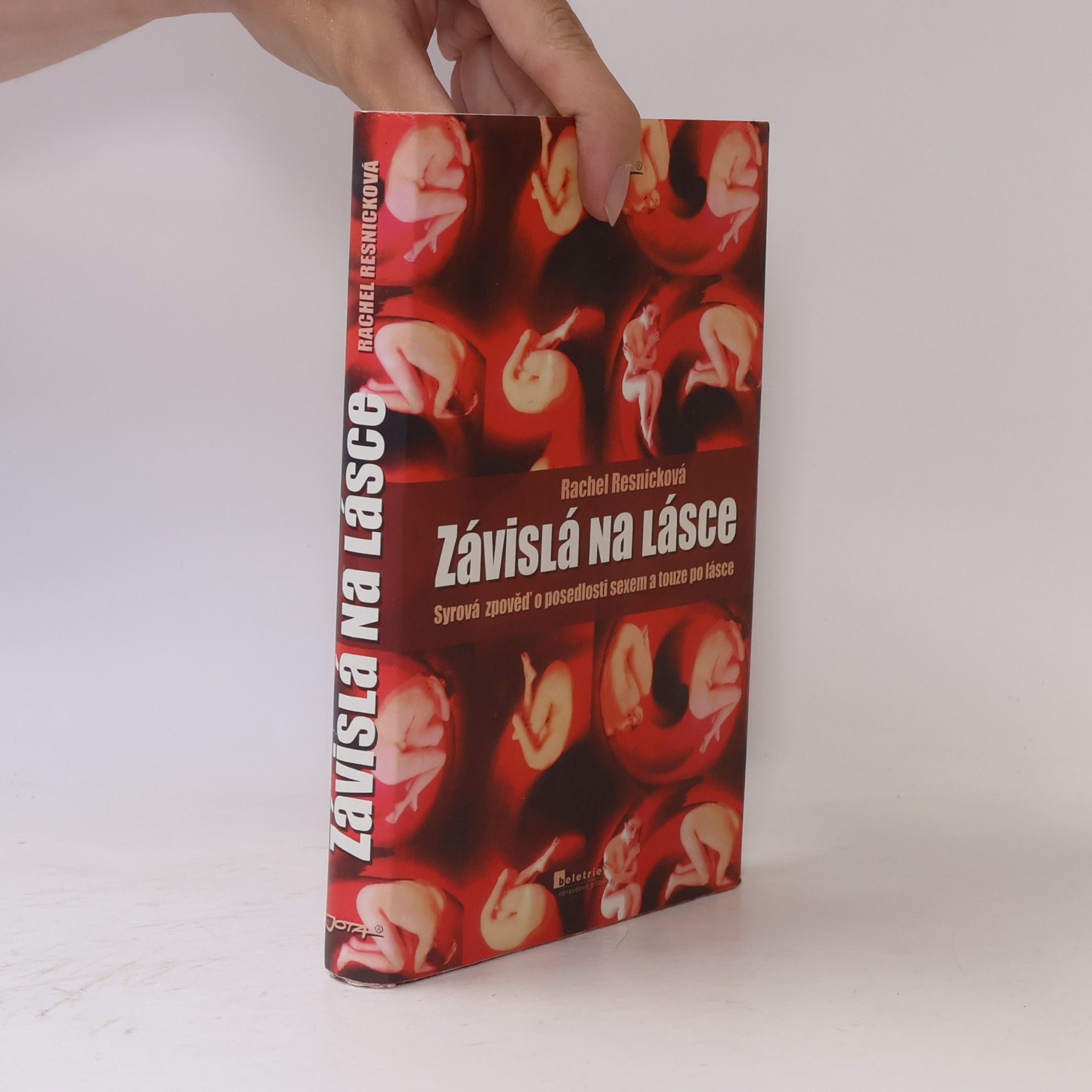 Rachel Resnick Závislá na lásce: Syrová zpověď o posedlosti sexem a touze po lásce