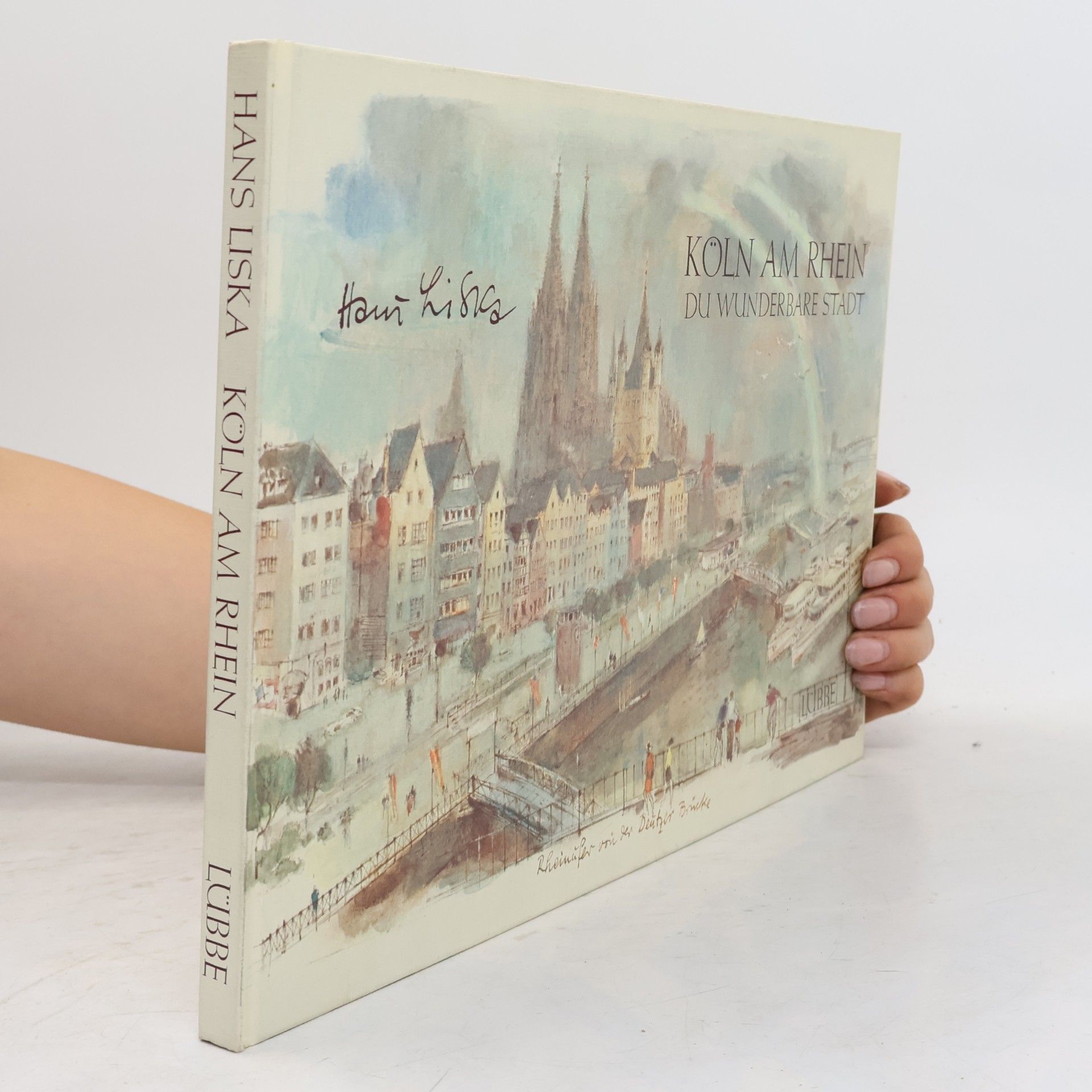 Hans Liska Koln am Rhein, du wunderbare Stadt
