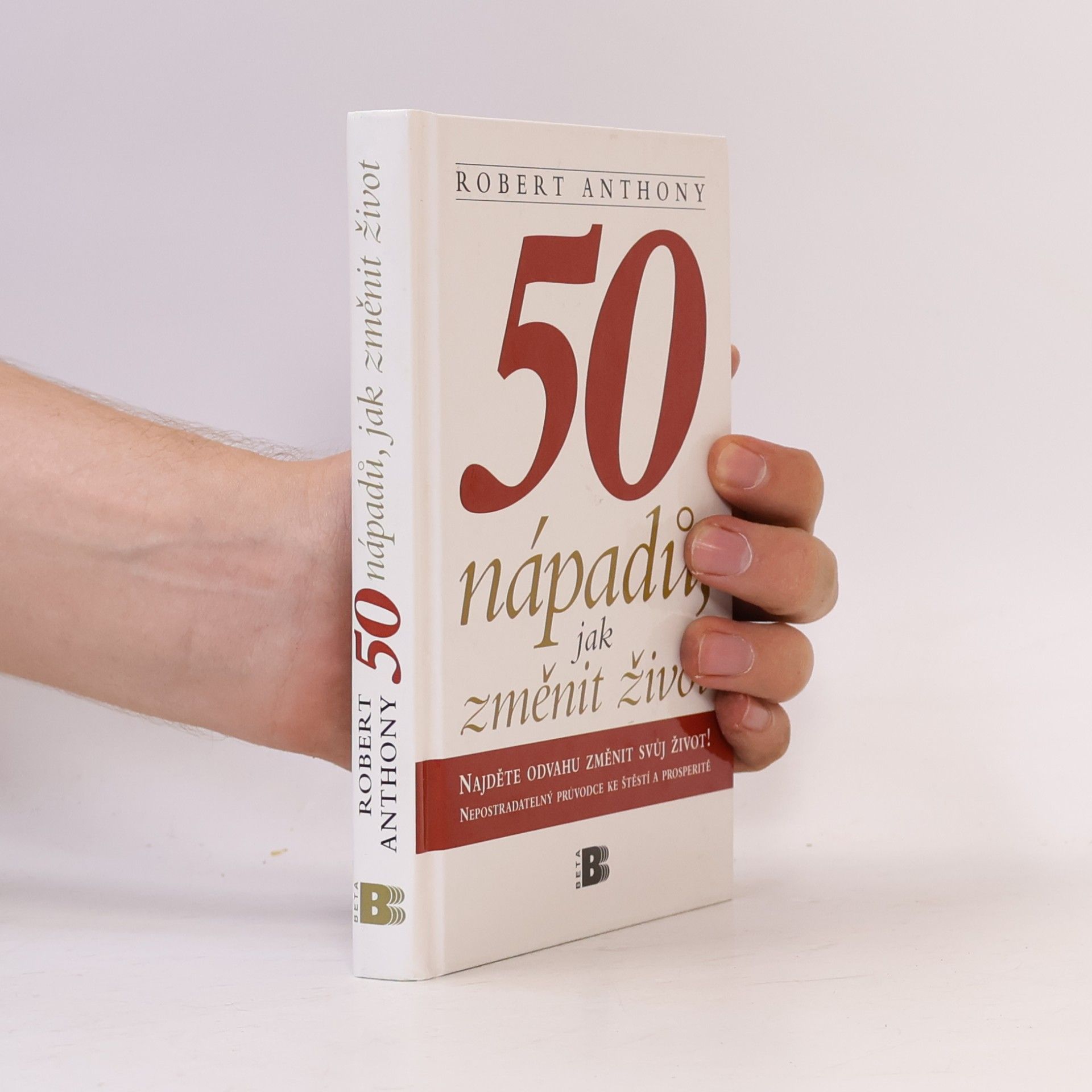 Robert Anthony 50 nápadů, jak změnit život