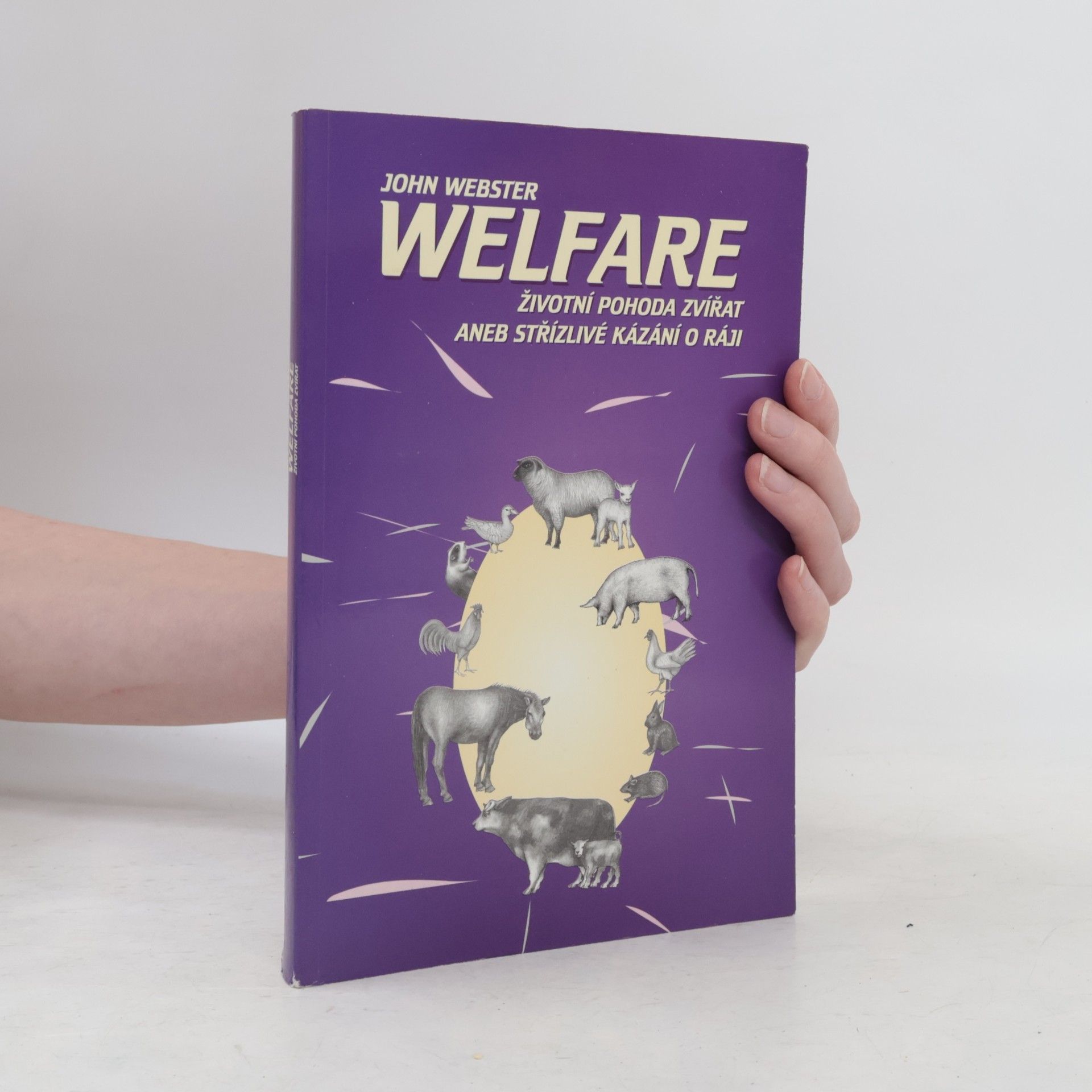 John Webster Welfare: životní pohoda zvířat aneb Střízlivé kázání o ráji