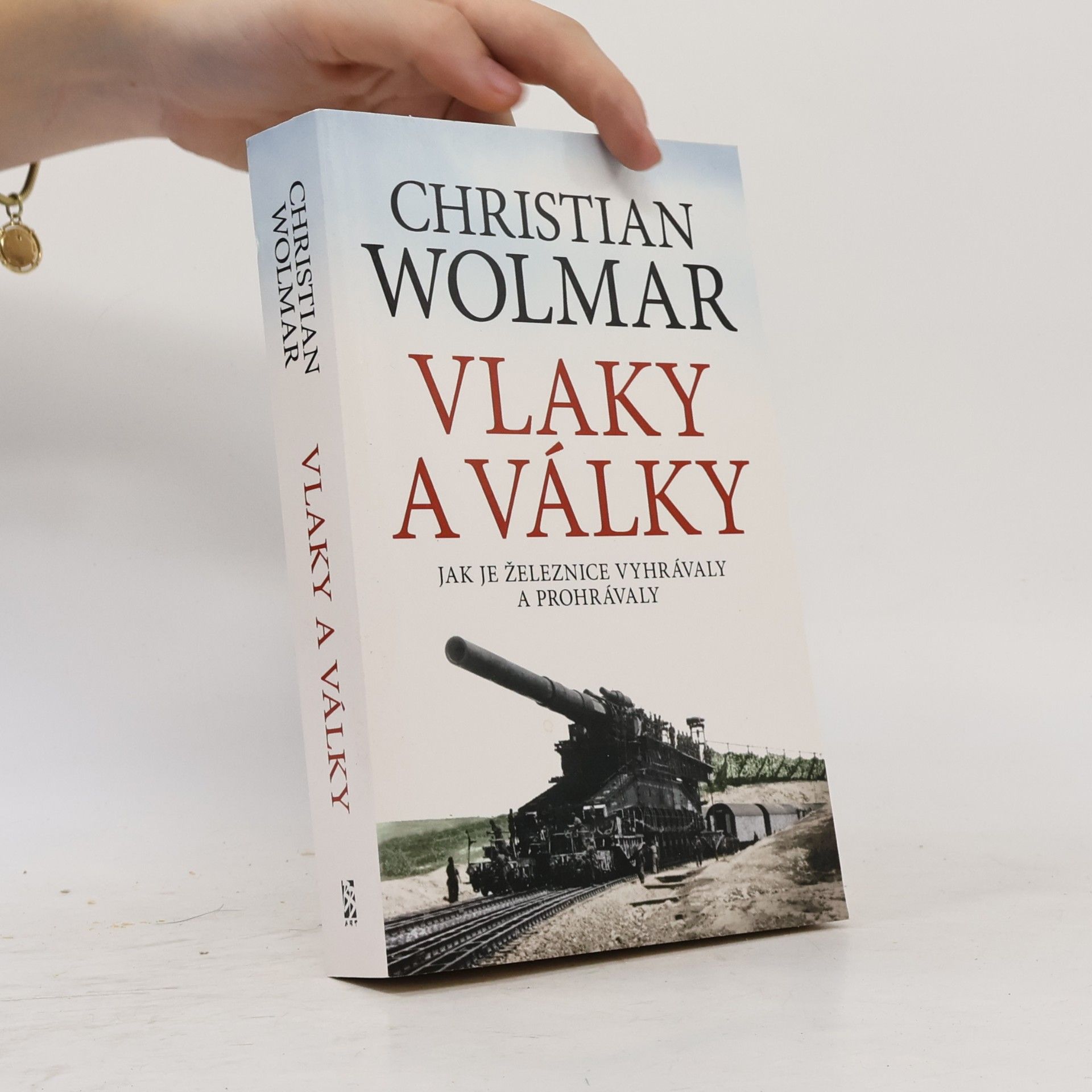 Christian Wolmar Vlaky a války