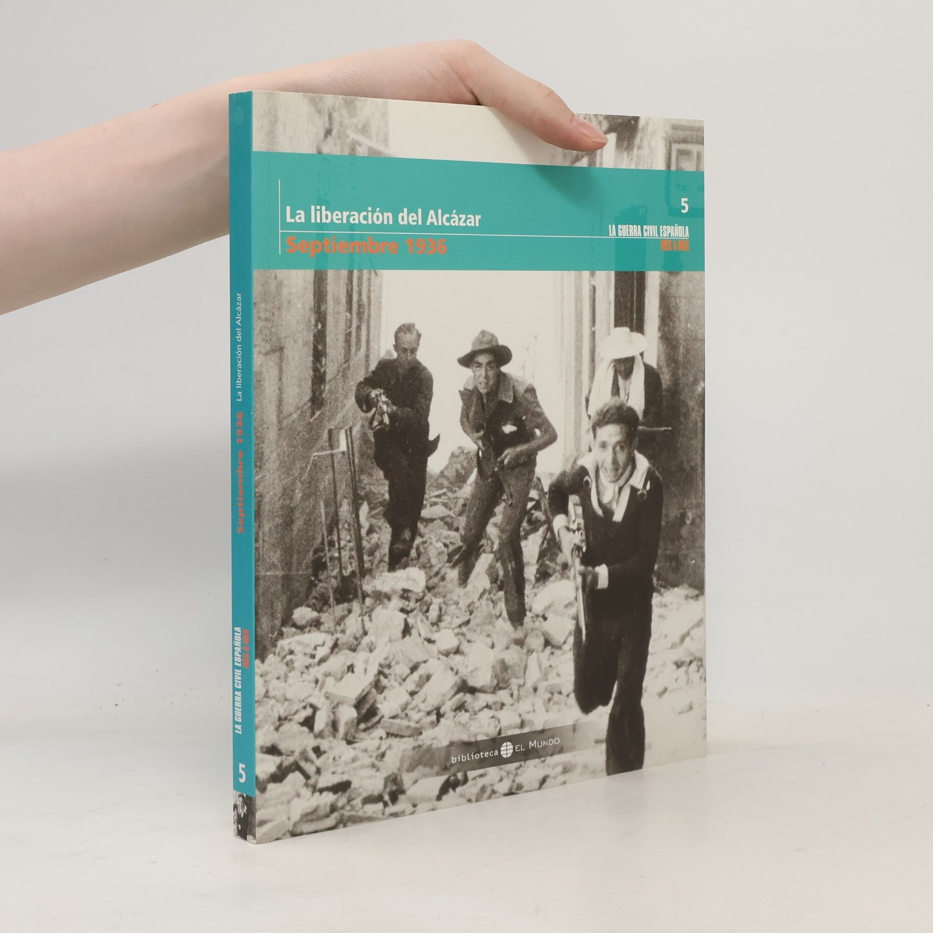 Autorenkollektiv La Guerra Civil Española - 5: La liberación del Alcázar