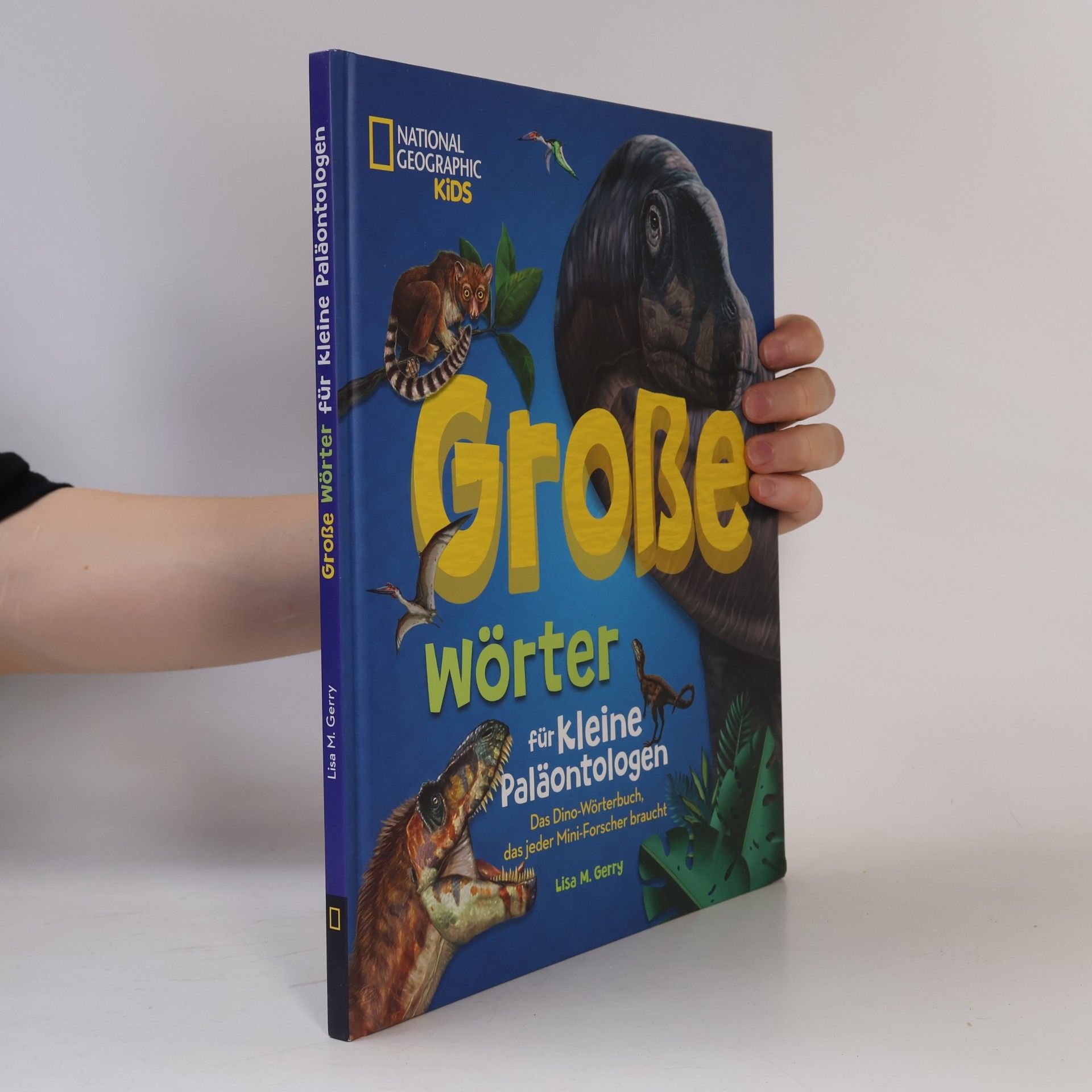 Lisa M. Gerry Große Wörter für kleine Paläontologen. Das Dino-Wörterbuch, das jeder Mini-Forscher braucht
