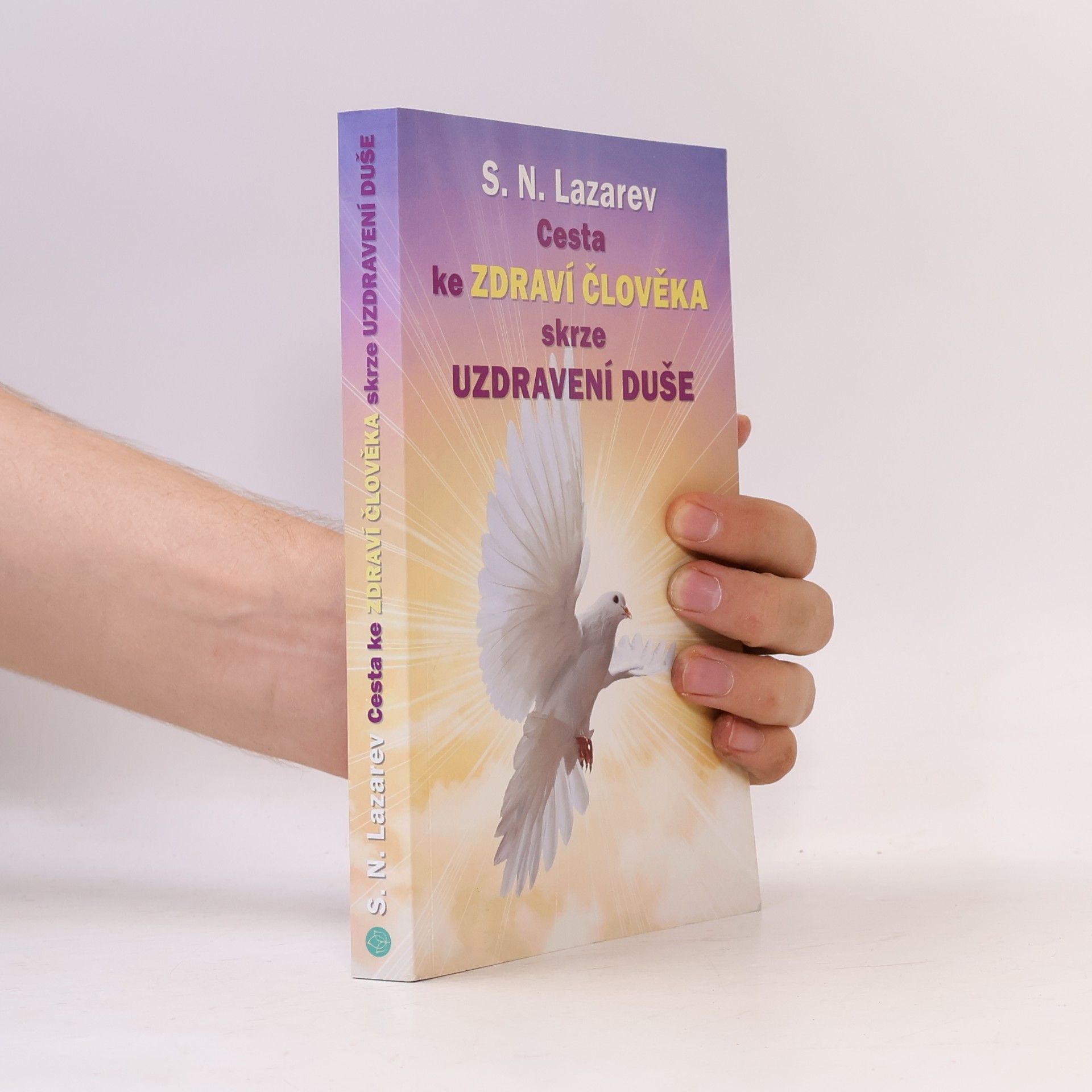 Sergei Nikolajewitsch Lasarew Cesta ke zdraví člověka skrze uzdravení duše