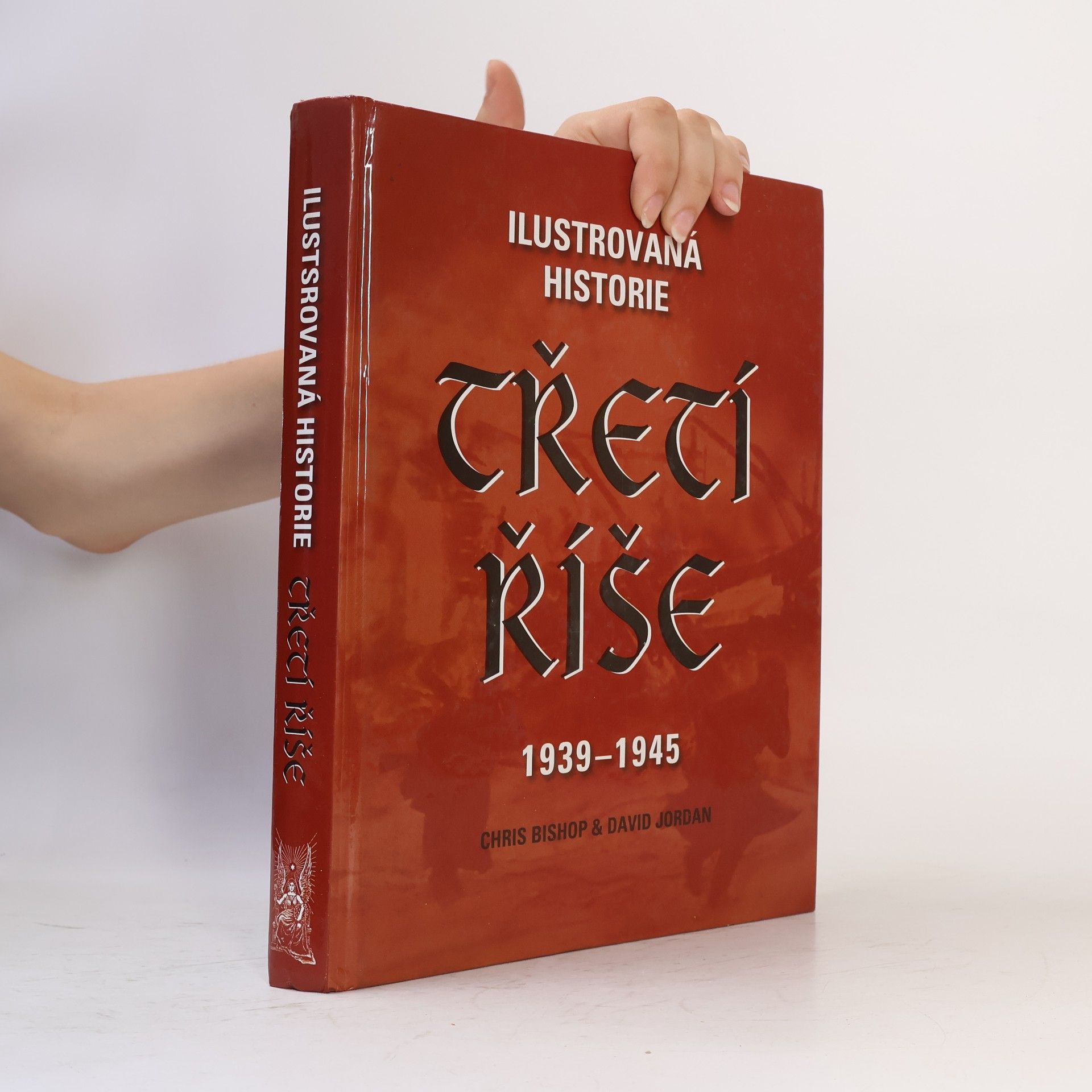 David Jordan Ilustrovaná historie. Třetí říše