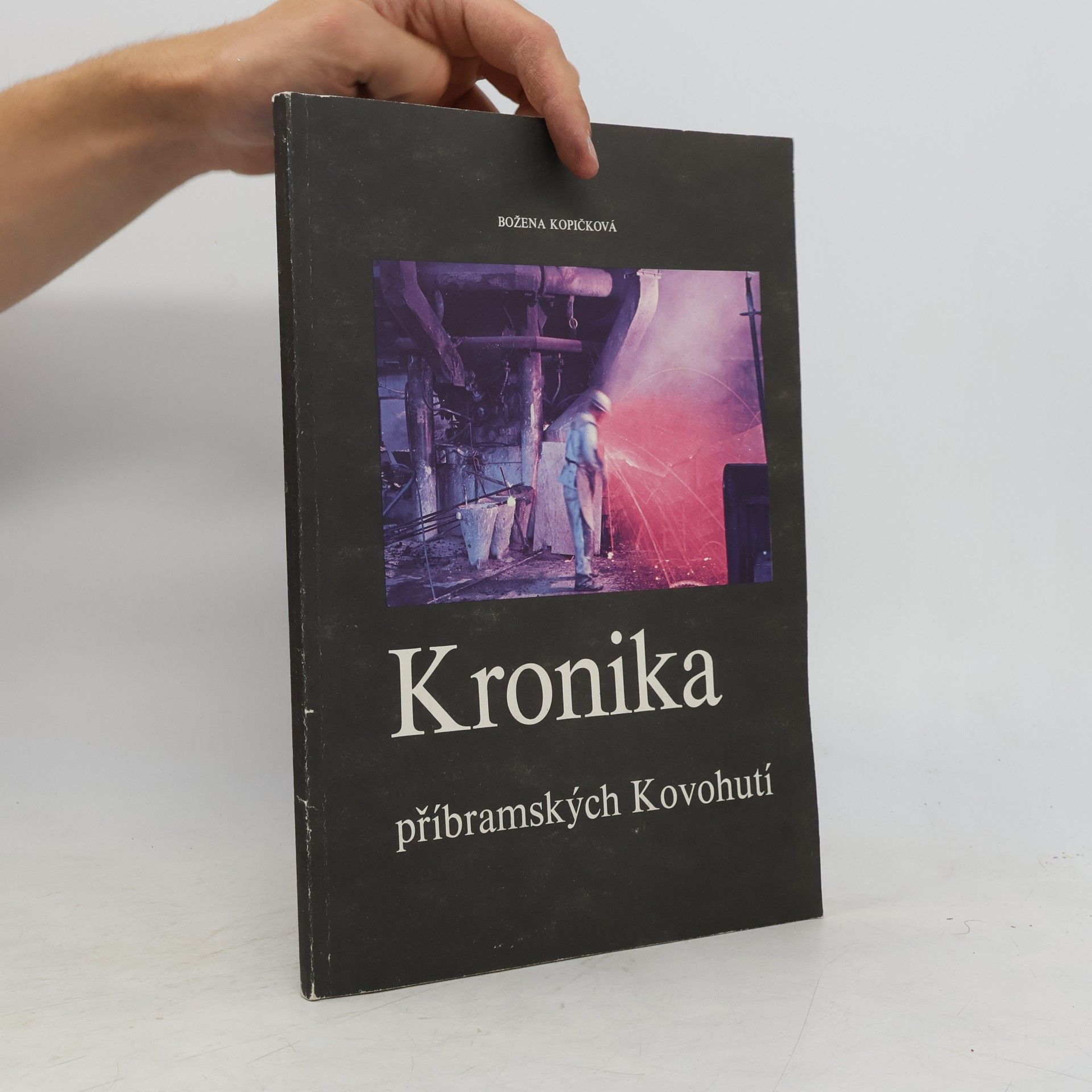 Božena Kopičková Kronika příbramských Kovohutí