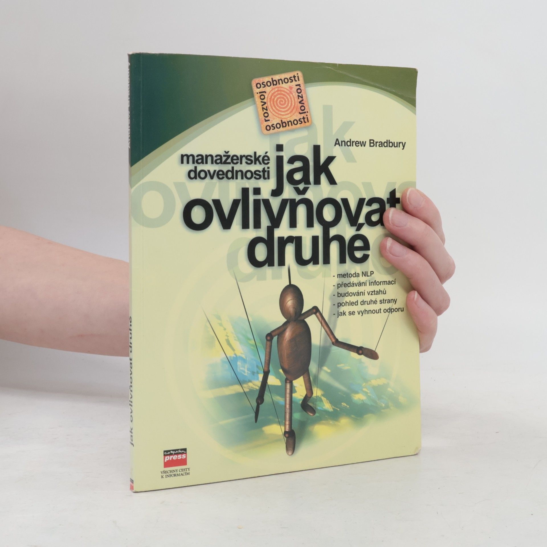Andrew Bradbury Manažerské dovednosti jak ovlivňovat druhé