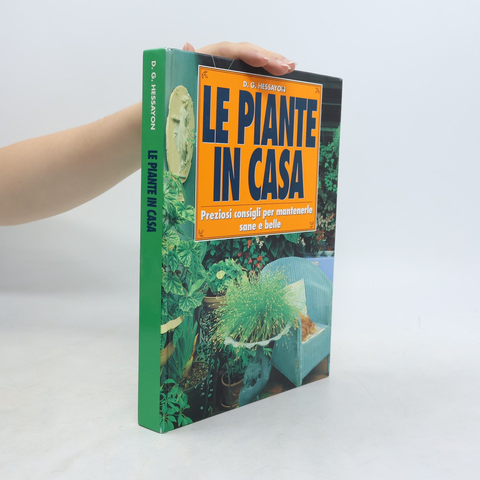 D. G. (David Gerald) Hessayon Le piante in casa