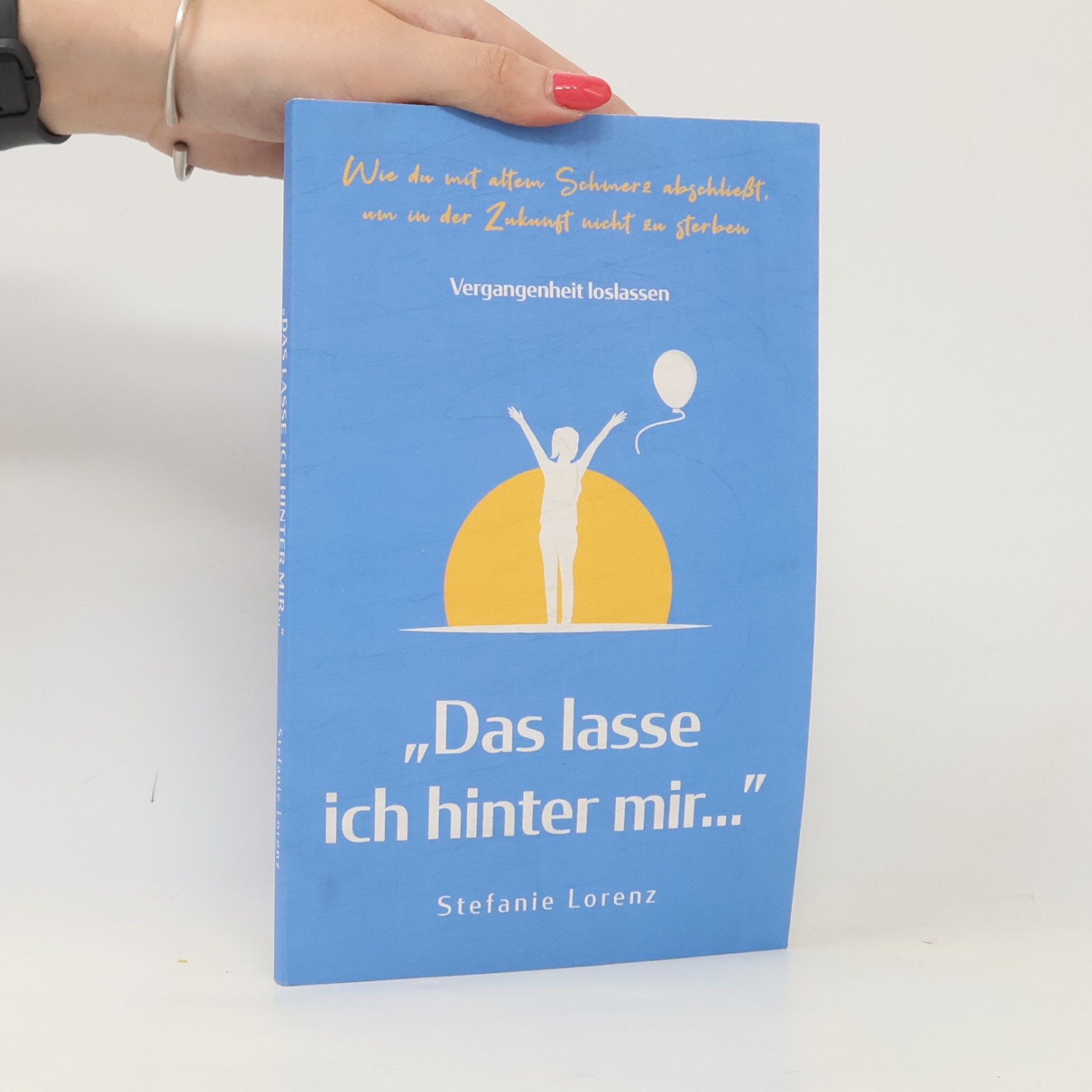 Vergangenheit loslassen. Das lasse ich hinter mir...