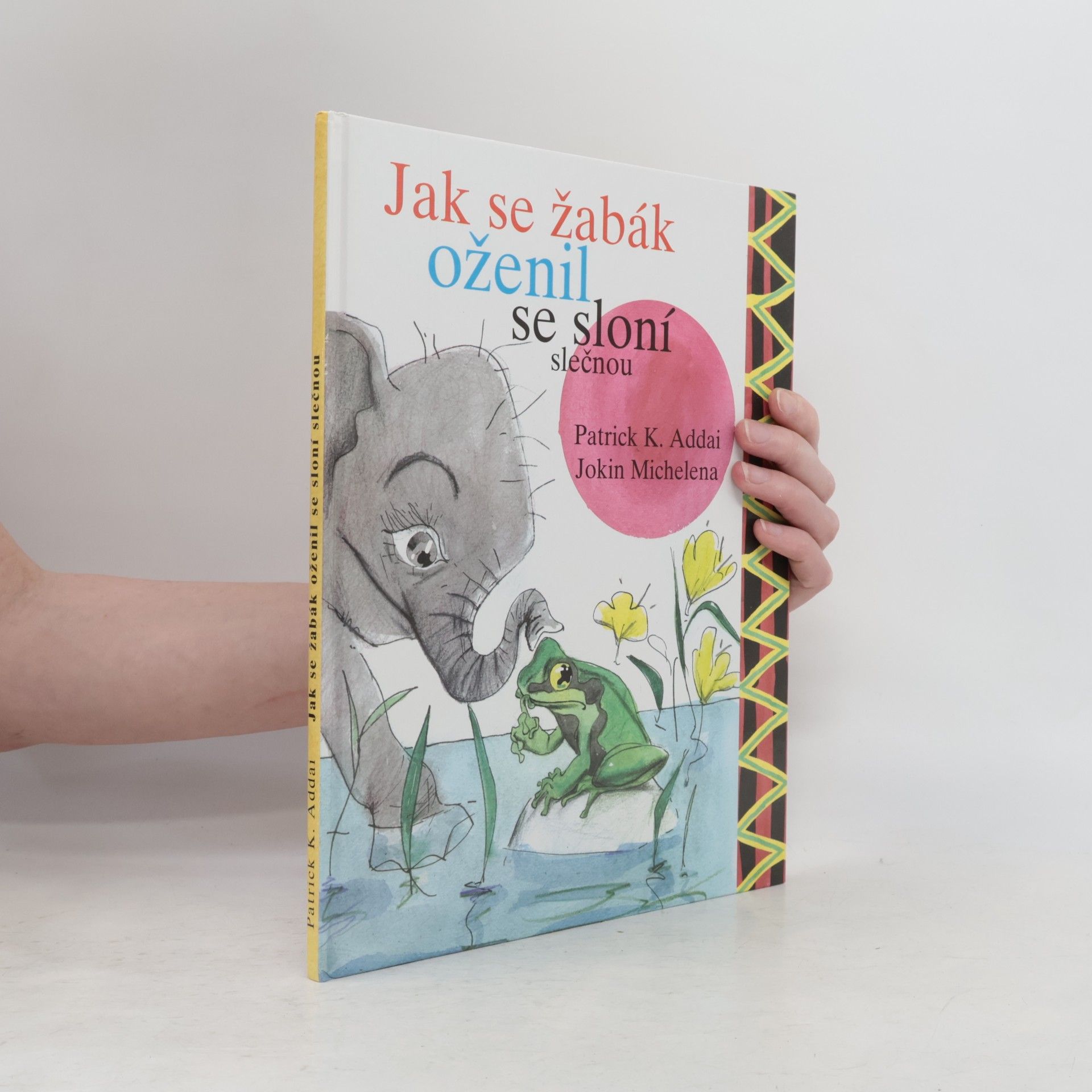 Patrick K. Addai Jak se žabák oženil se sloní slečnou