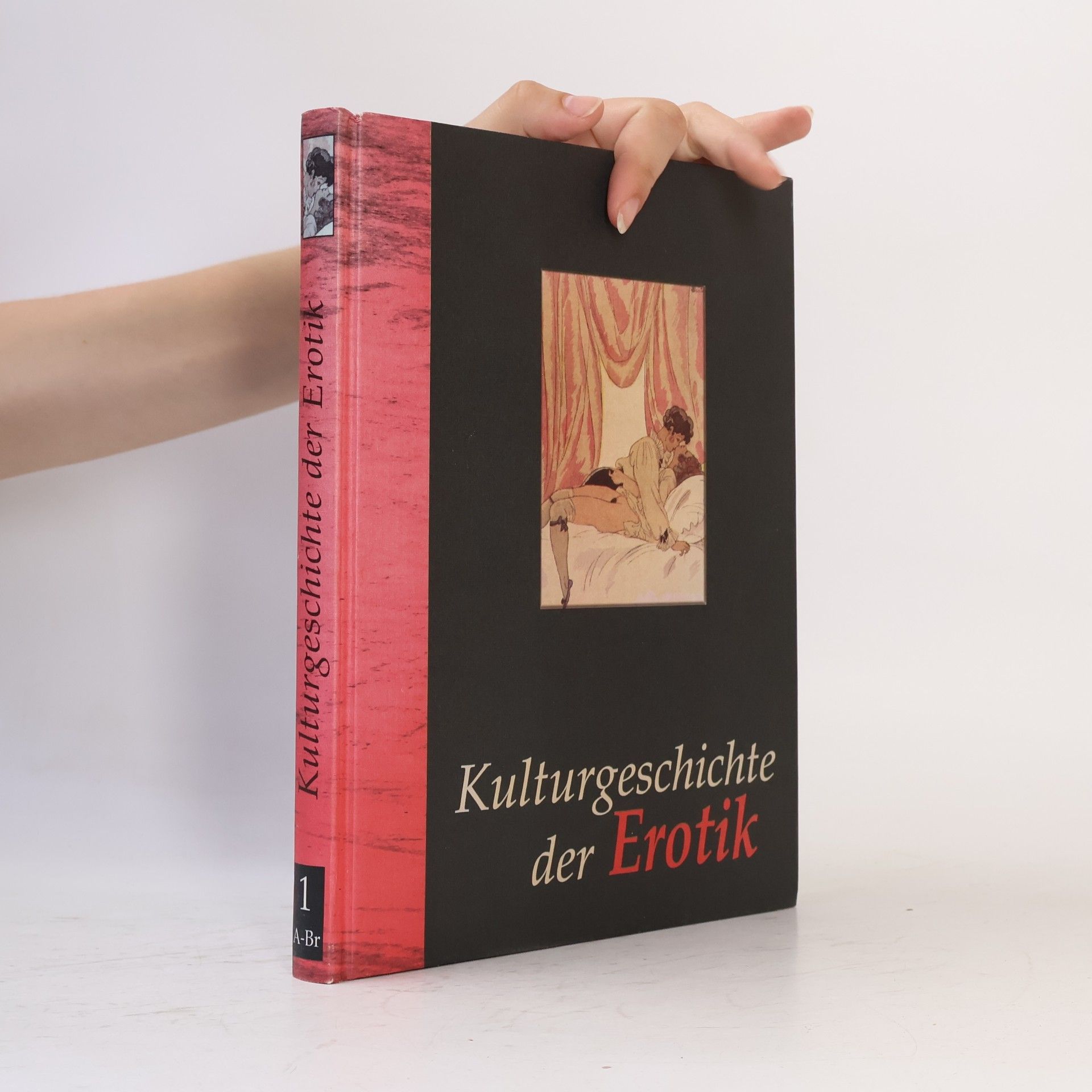 Autorenkollektiv Kulturgeschichte der Erotik 1, A-Br