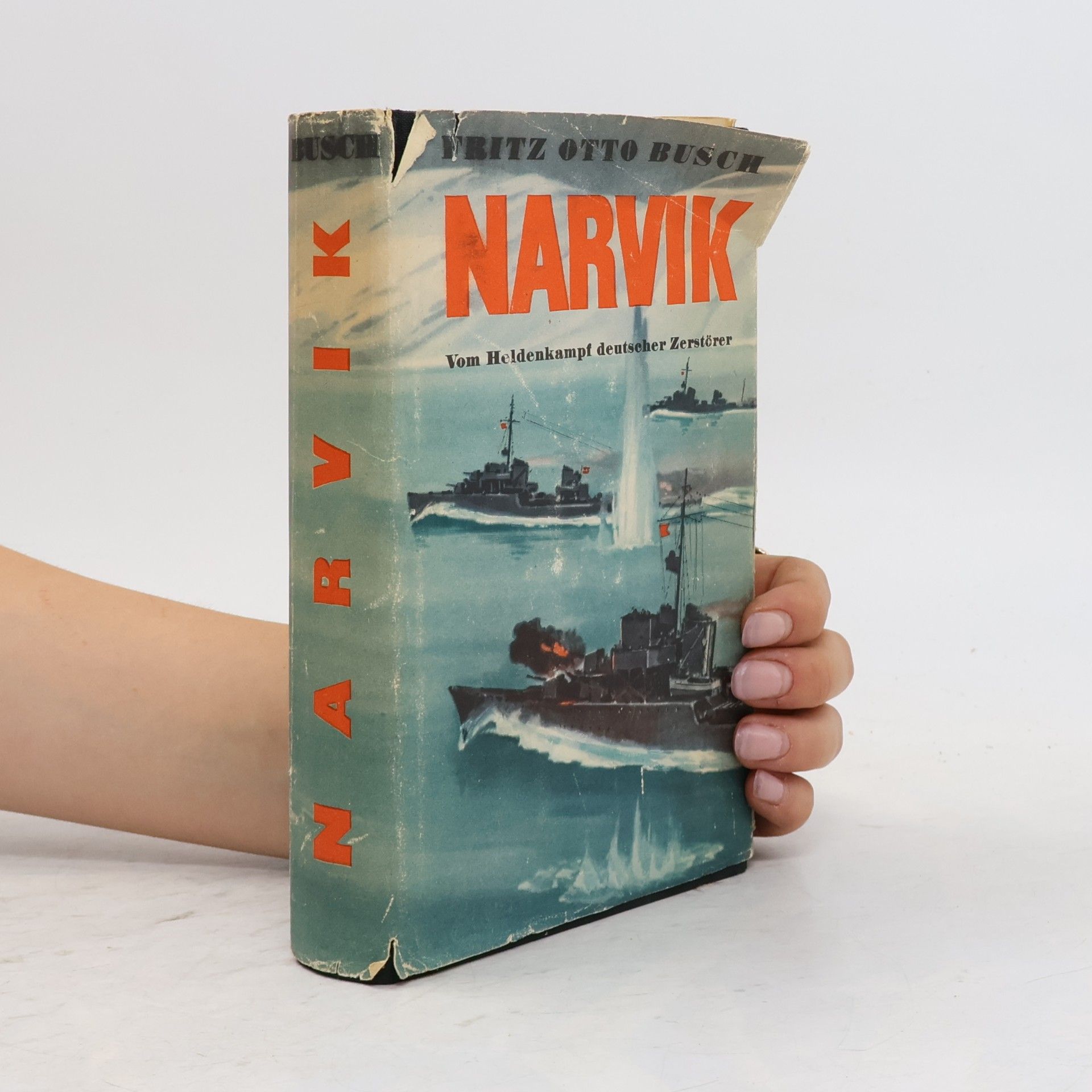 Otto Fritz Narvik: Vom Heldenkampf deutscher Zerstörer