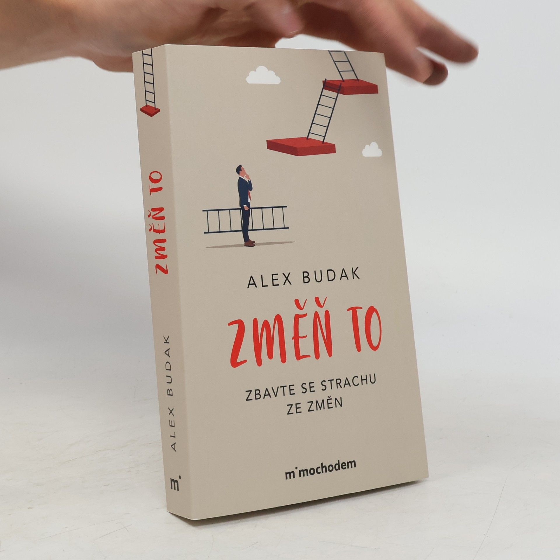 Alex Budak Změň to. Zbavte se strachu ze změn