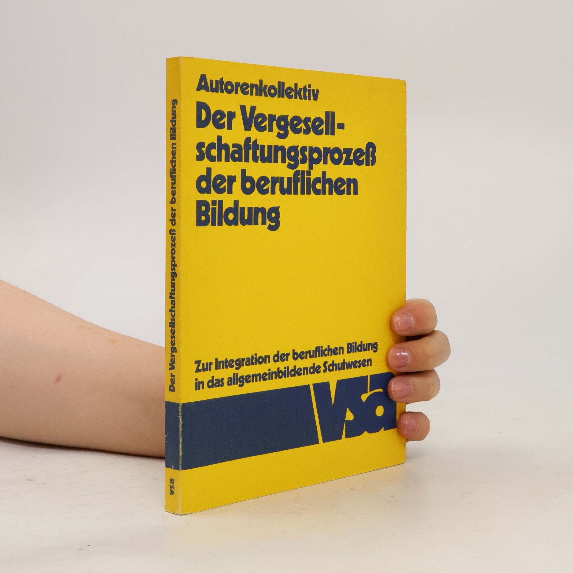 Ulrike Hohendahl Der Vergesellschaftungsprozess der beruflichen Bildung