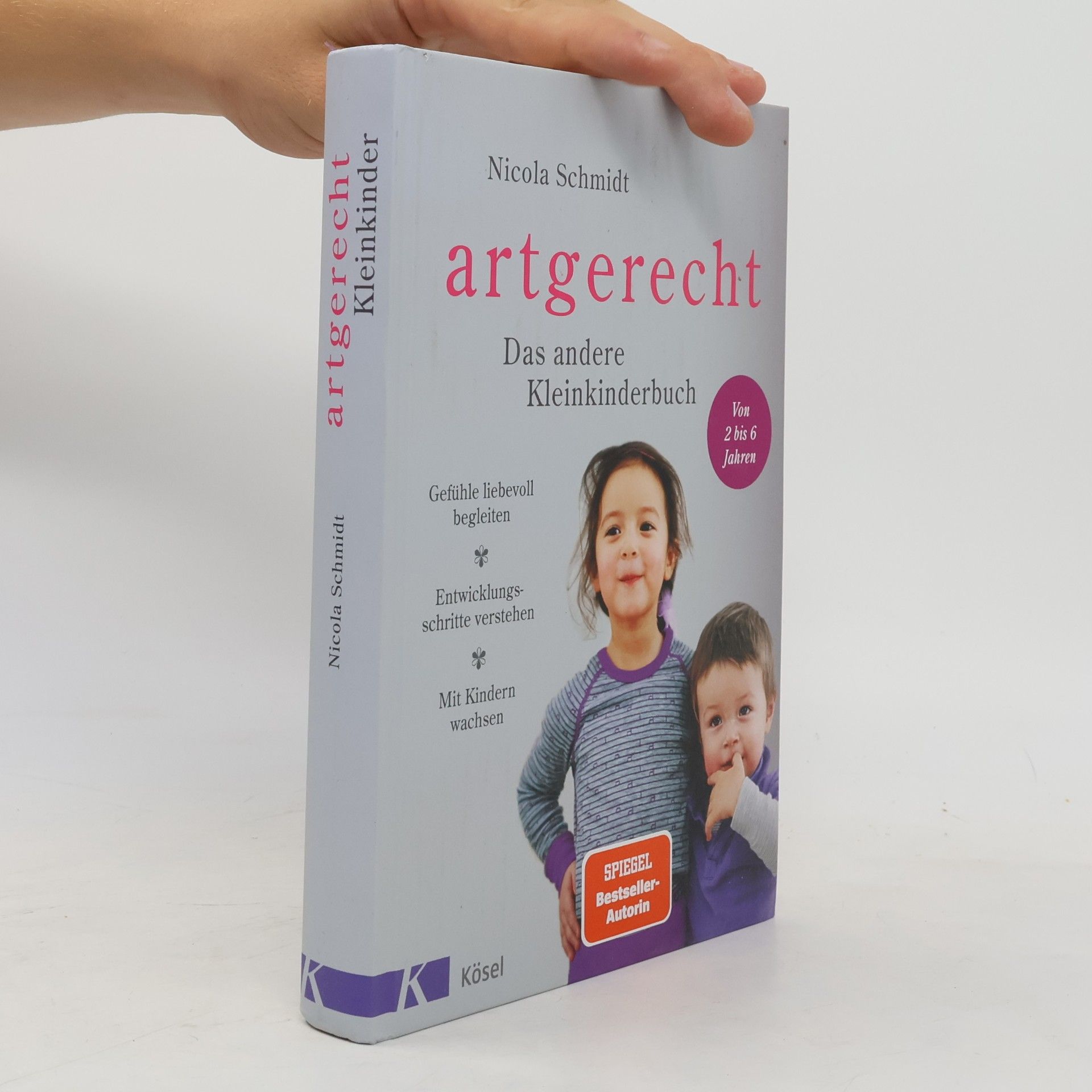 Nicola Schmidt Artgerecht. Das andere Kleinkinderbuch