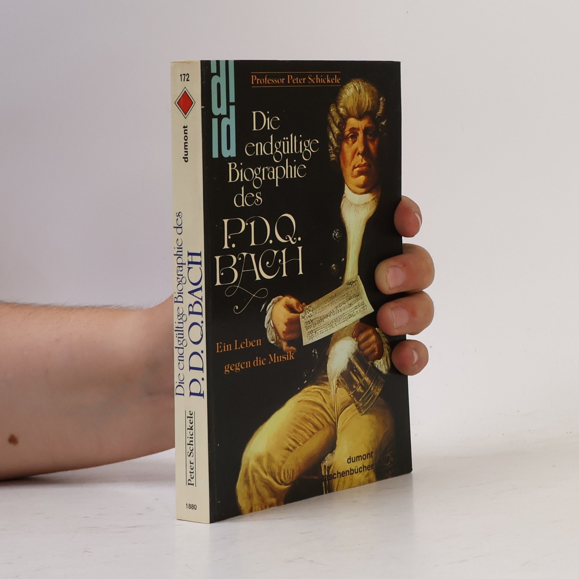 Peter Schickele Die endgültige Biographie des P. D. Q. Bach. Ein Leben gegen die Musik