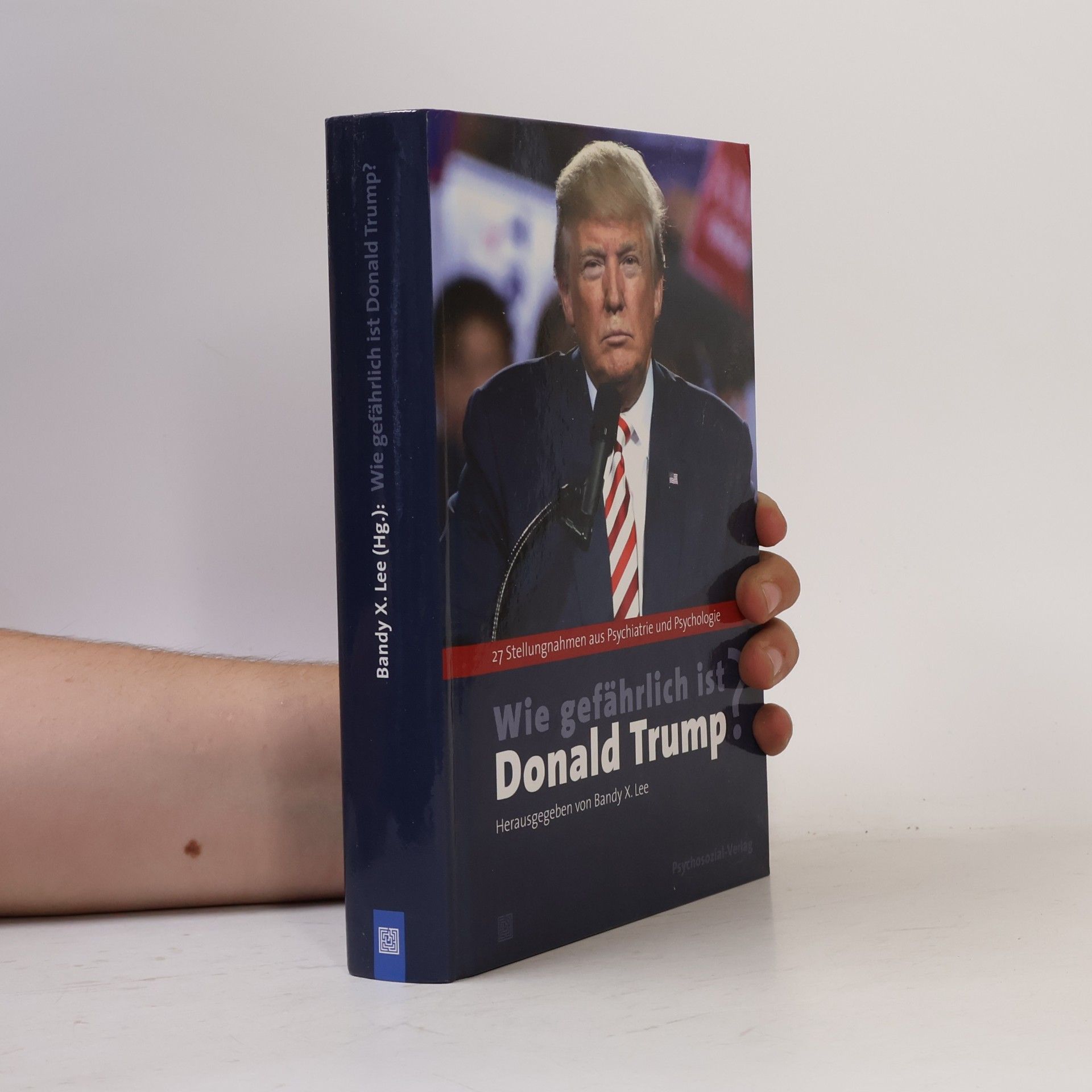 Andy Lee Psyche und Gesellschaft: Wie gefährlich ist Donald Trump?