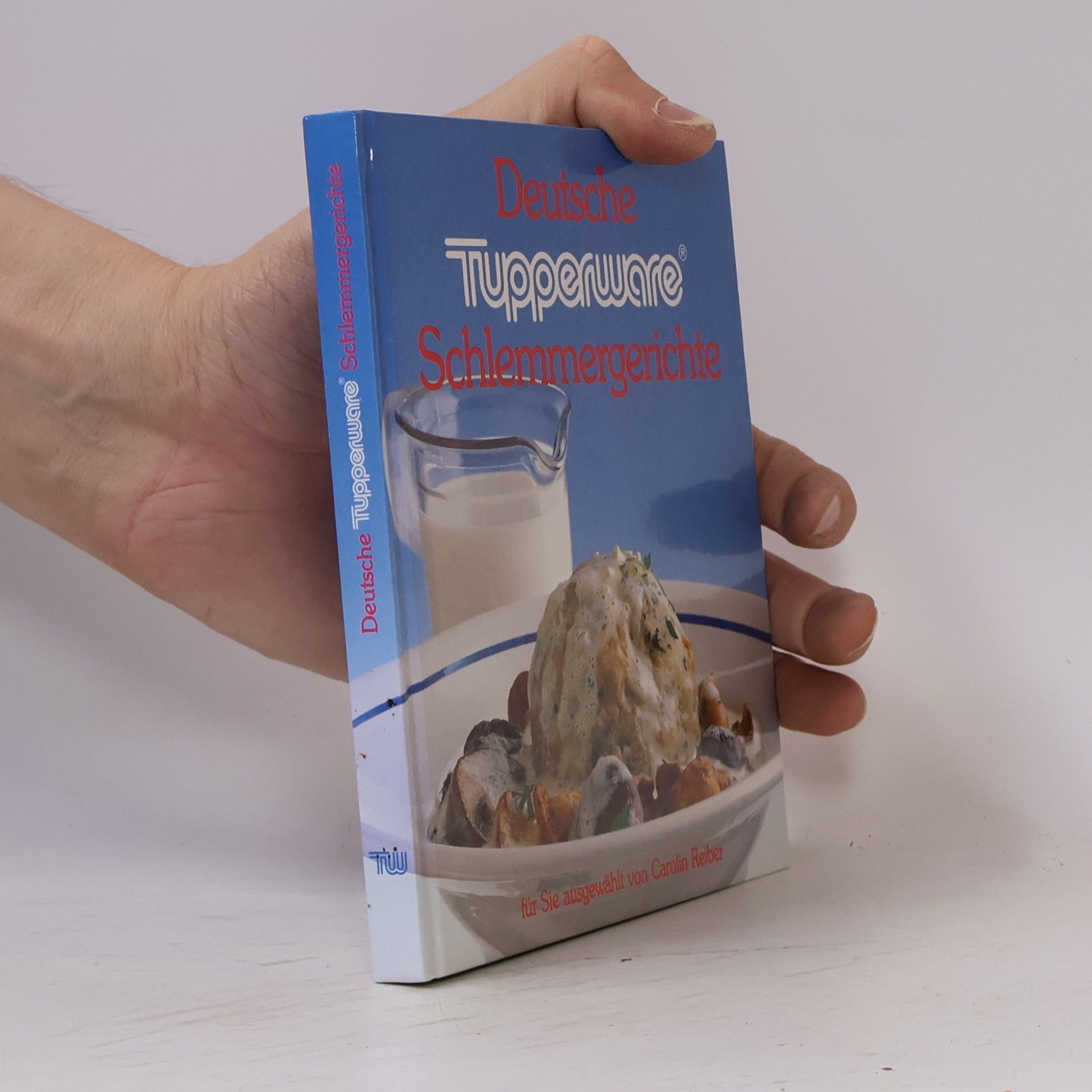 Carolin Reiber Deutsche Tupperware Schlemmergerichte
