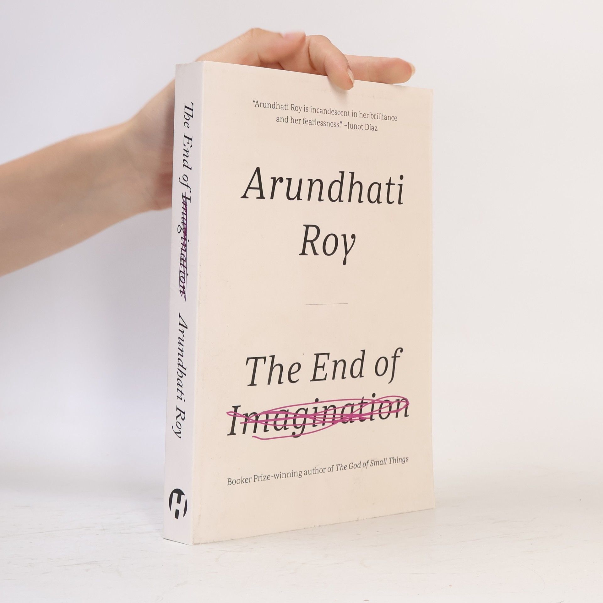 Arundhatí Roy The End of Imagination