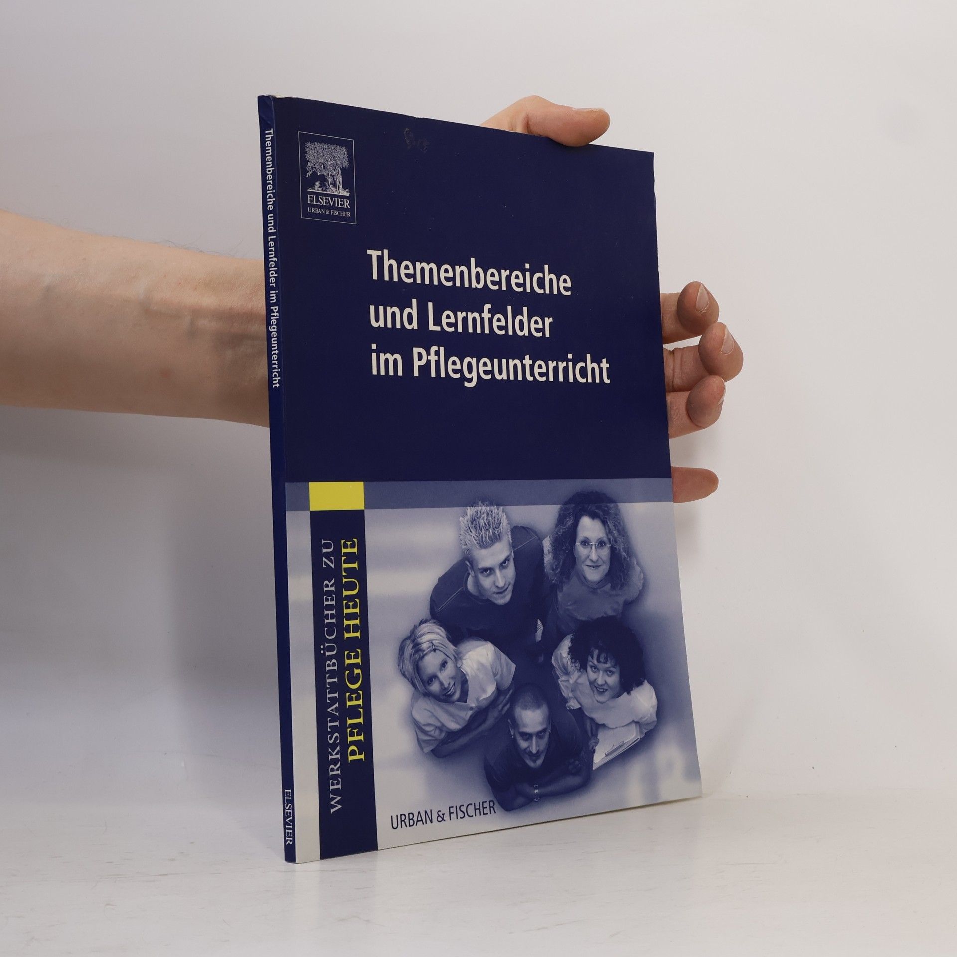 Angelika Warmbrunn Werkstattbücher zu Pflege heute: Themenbereiche und Lernfelder im Pflegeunterricht