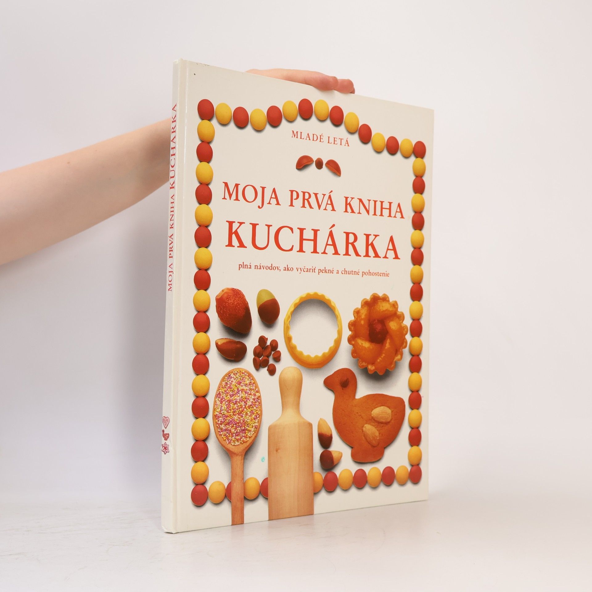 Angela Wilkes Moje prvá kniha. Kuchárka: Plná návodov, ako vyčariť pekné a chutné pohostenie