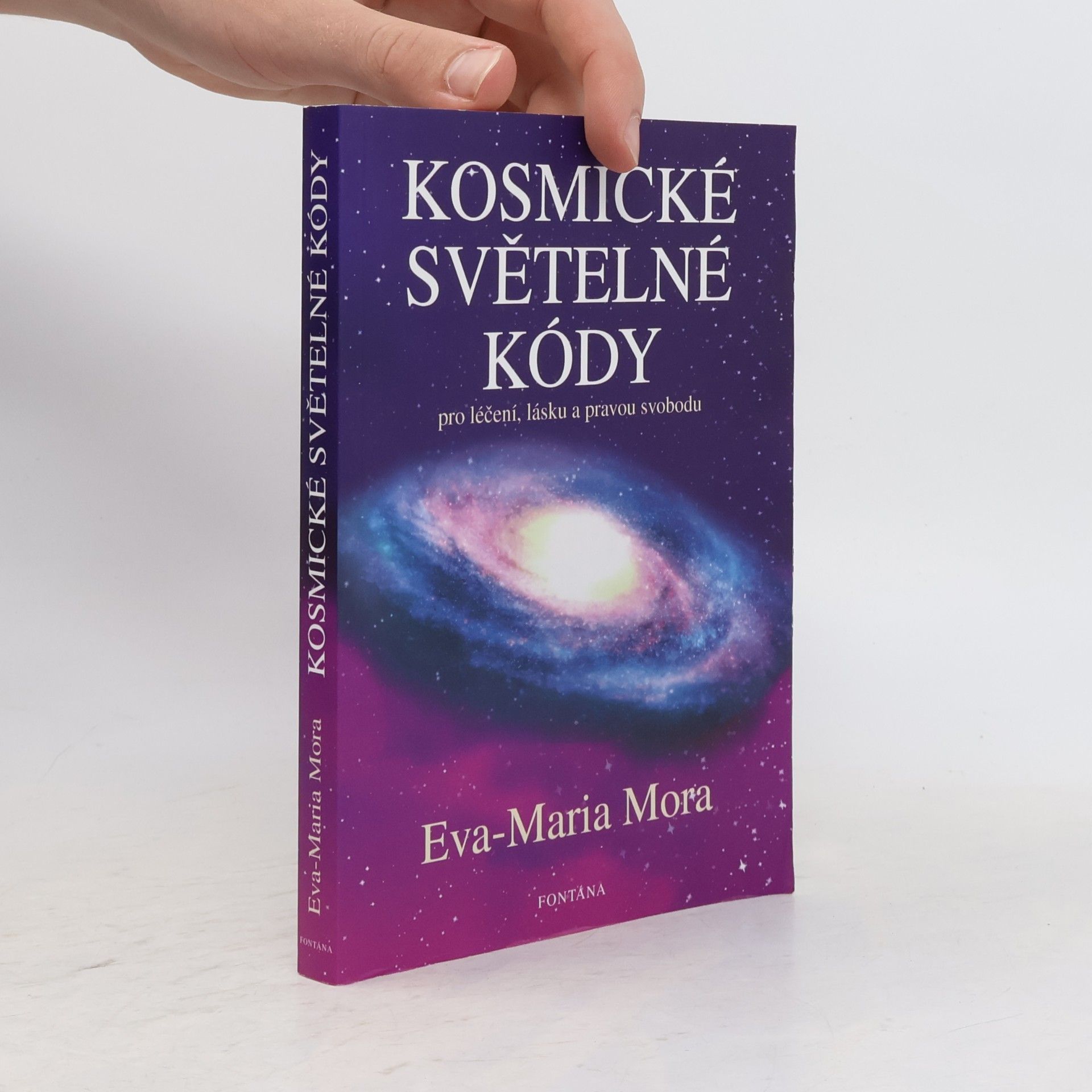 Eva-Maria Mora Kosmické světelné kódy: Pro léčení, lásku a pravou svobodu