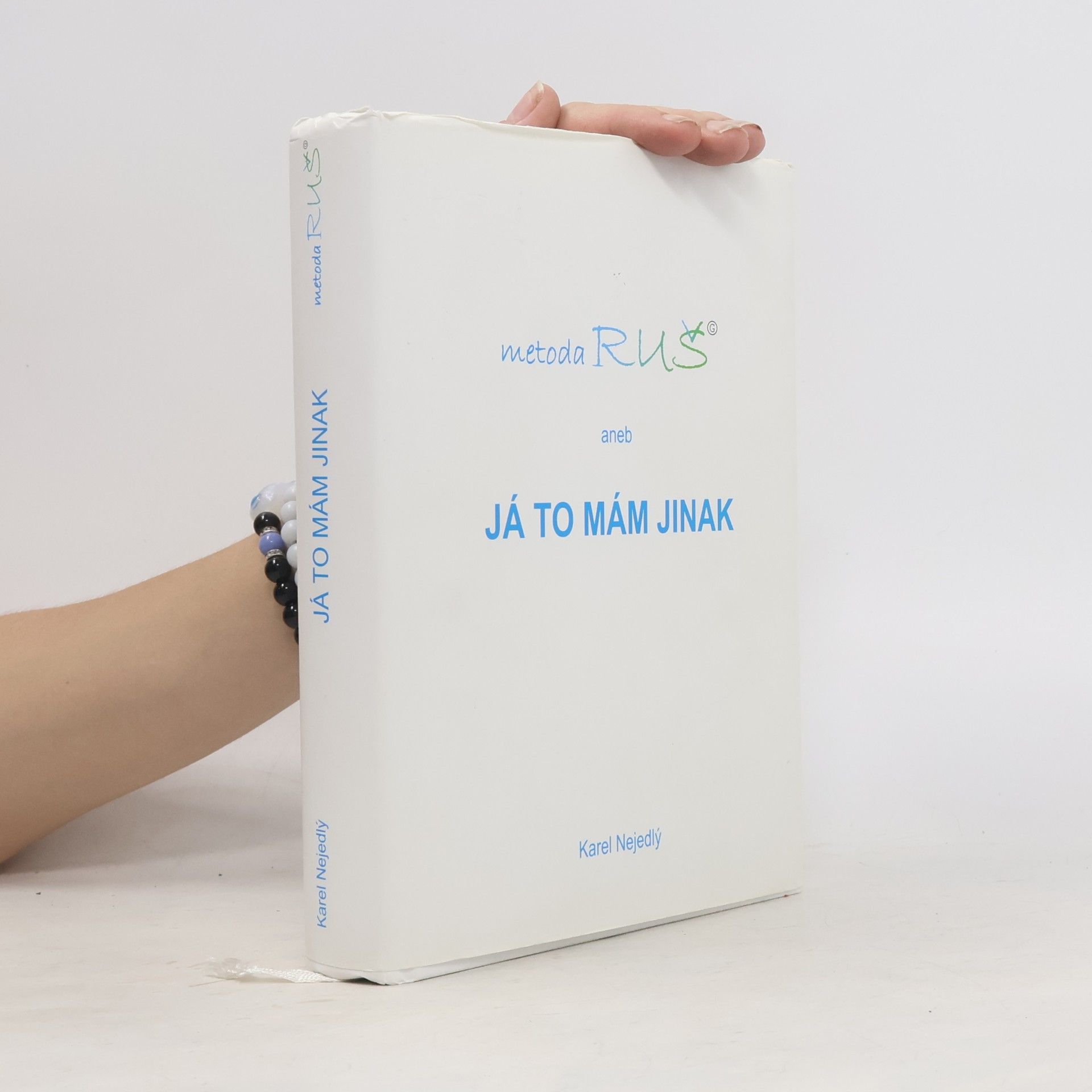Karel Nejedlý Metoda RUŠ aneb Já to mám jinak