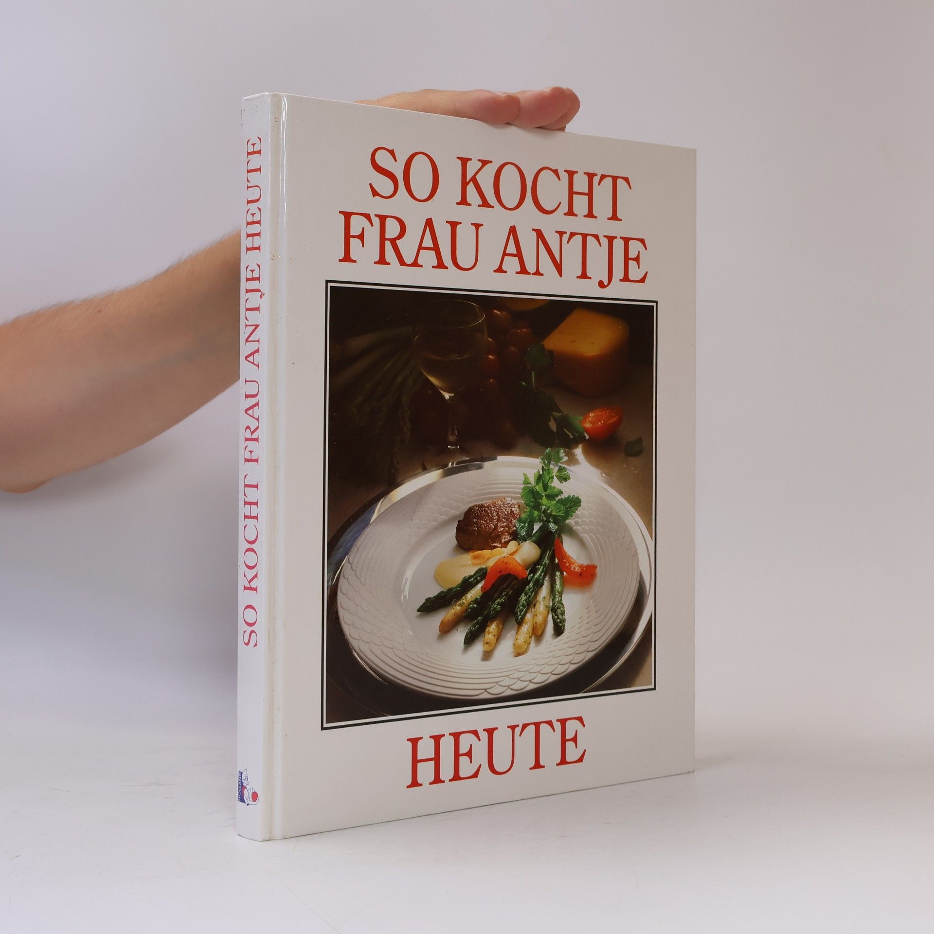 Kolektiv autorů So kocht Frau Antje heute