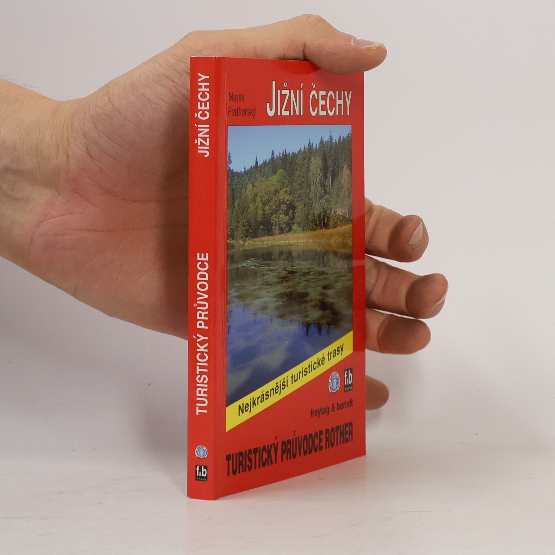 Marek Podhorský Jižní Čechy : 50 vybraných turistických tras