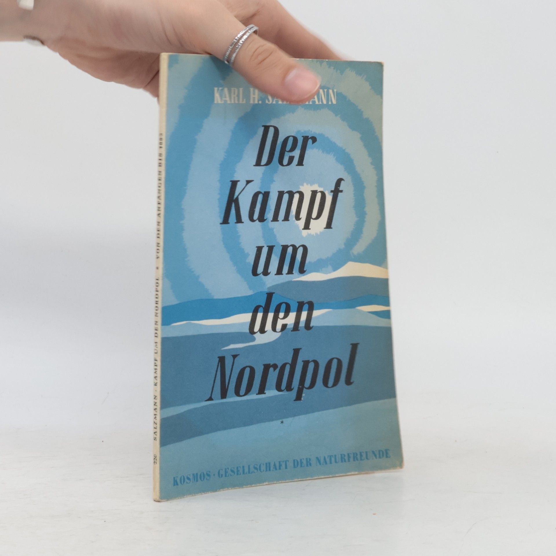 Karl H. Salzmann Der Kampf um den Nordpol. Von den Anfängen bis zum Jahre 1882