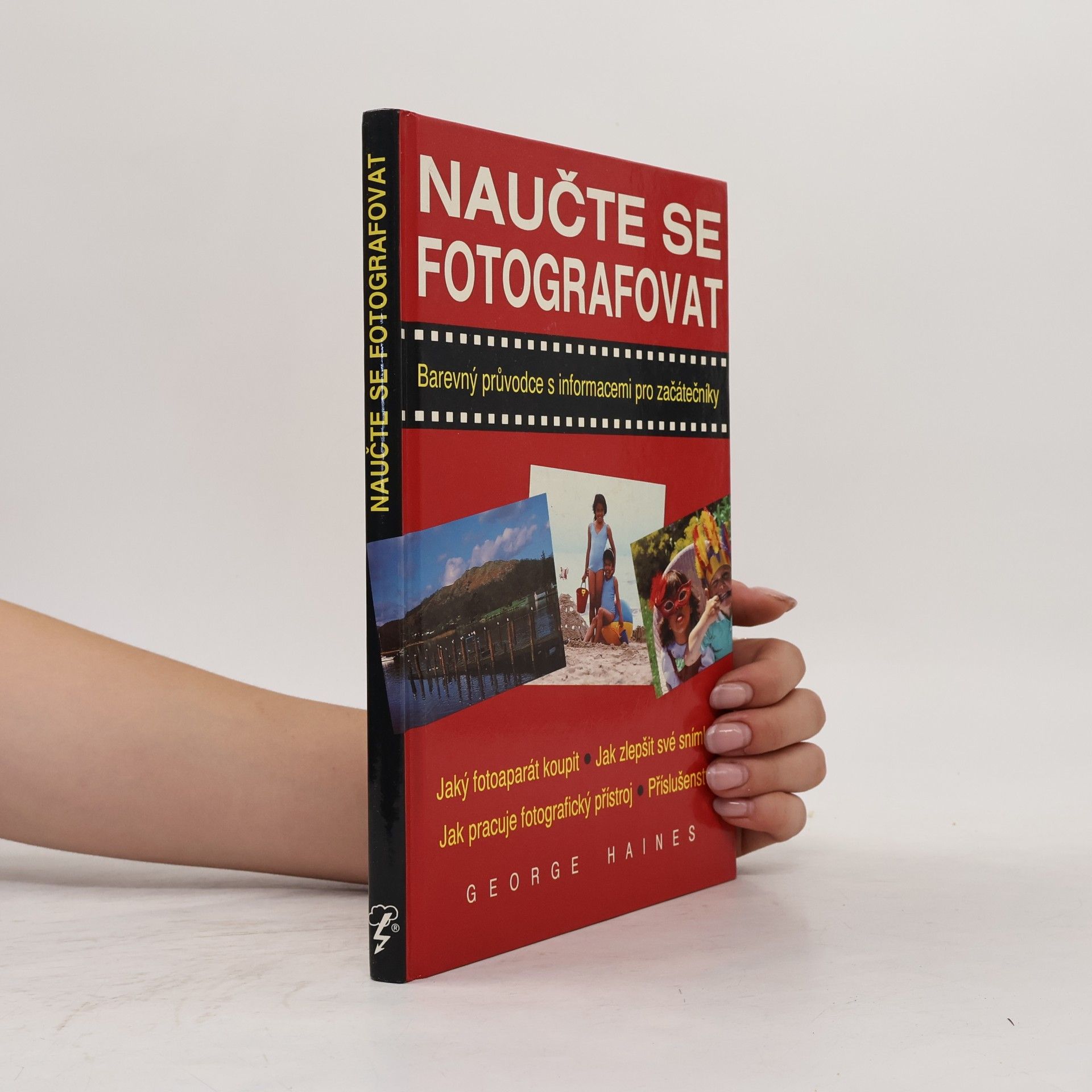 Tony Streek Naučte se fotografovat : [barevný průvodce s informacemi pro začátečníky]