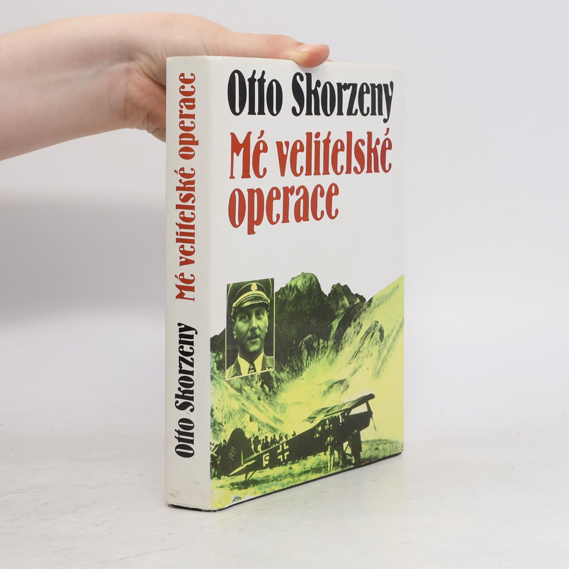 Otto Skorzeny Mé velitelské operace