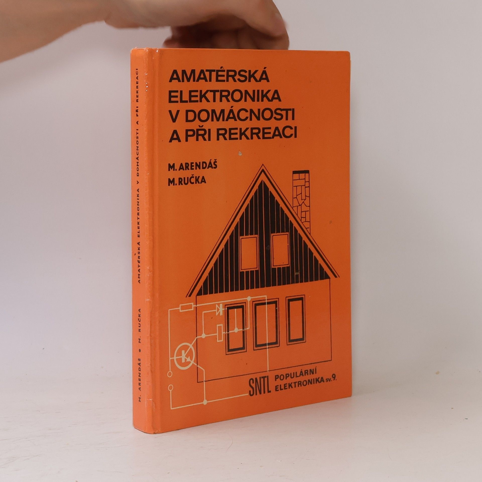 Miroslav Arendáš Amatérská elektronika v domácnosti a při rekreaci