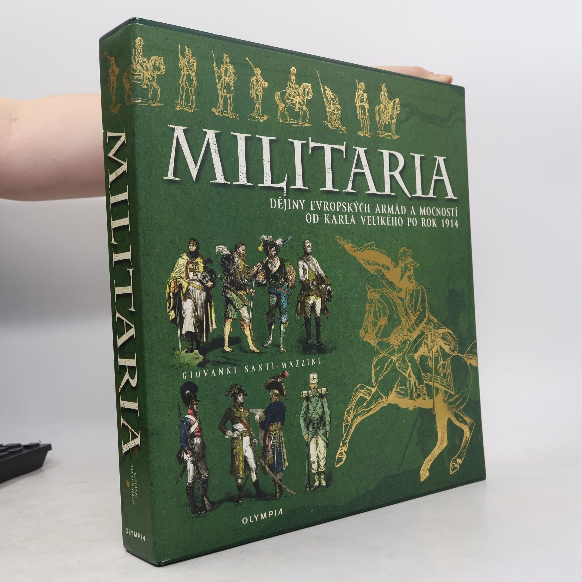 Giovanni Santi Mazzini Militaria : dějiny evropských armád a mocností od Karla Velikého po rok 1914