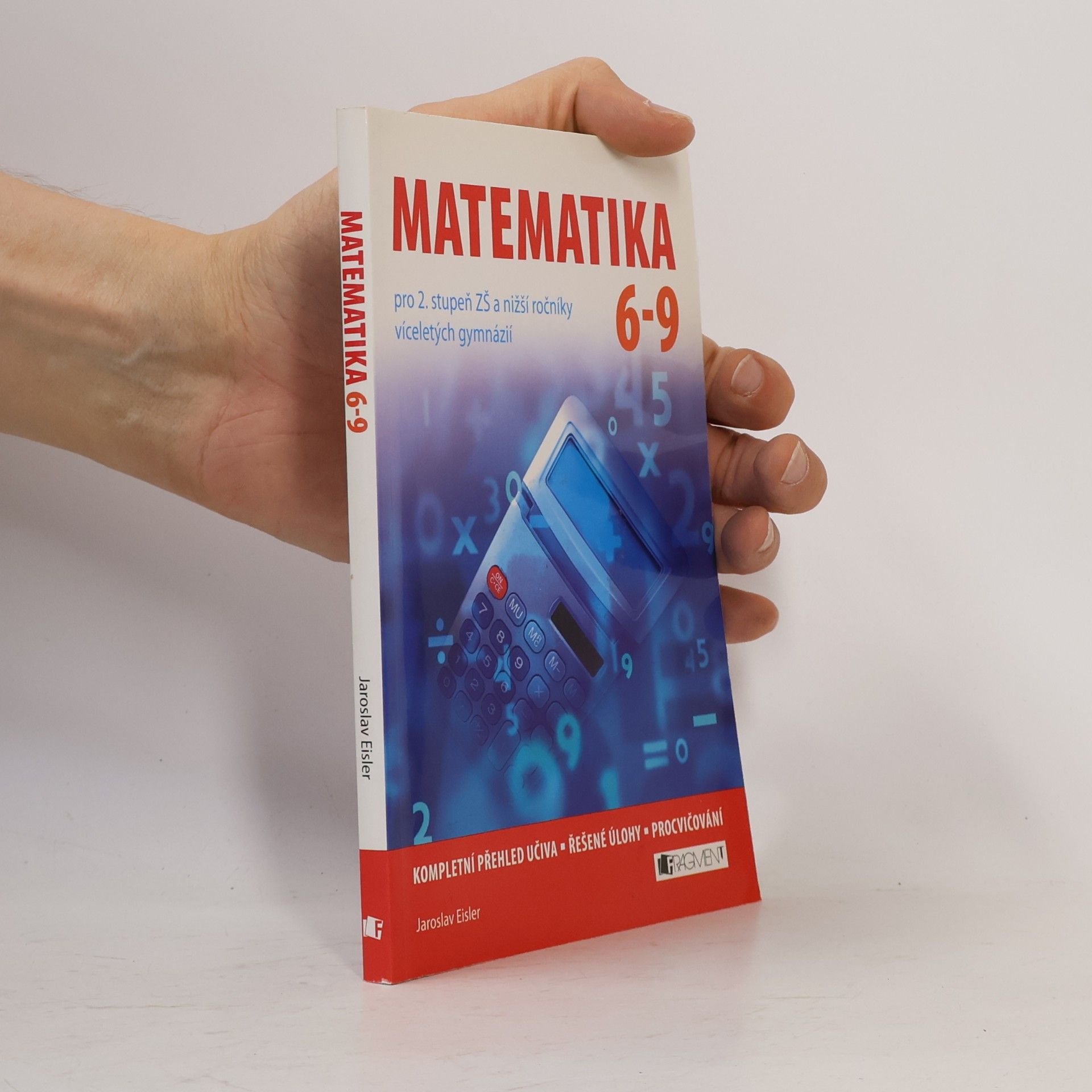Jaroslav Eisler Matematika 6-9 pro 2. stupeň ZŠ a nižší ročníky víceletých gymnázií