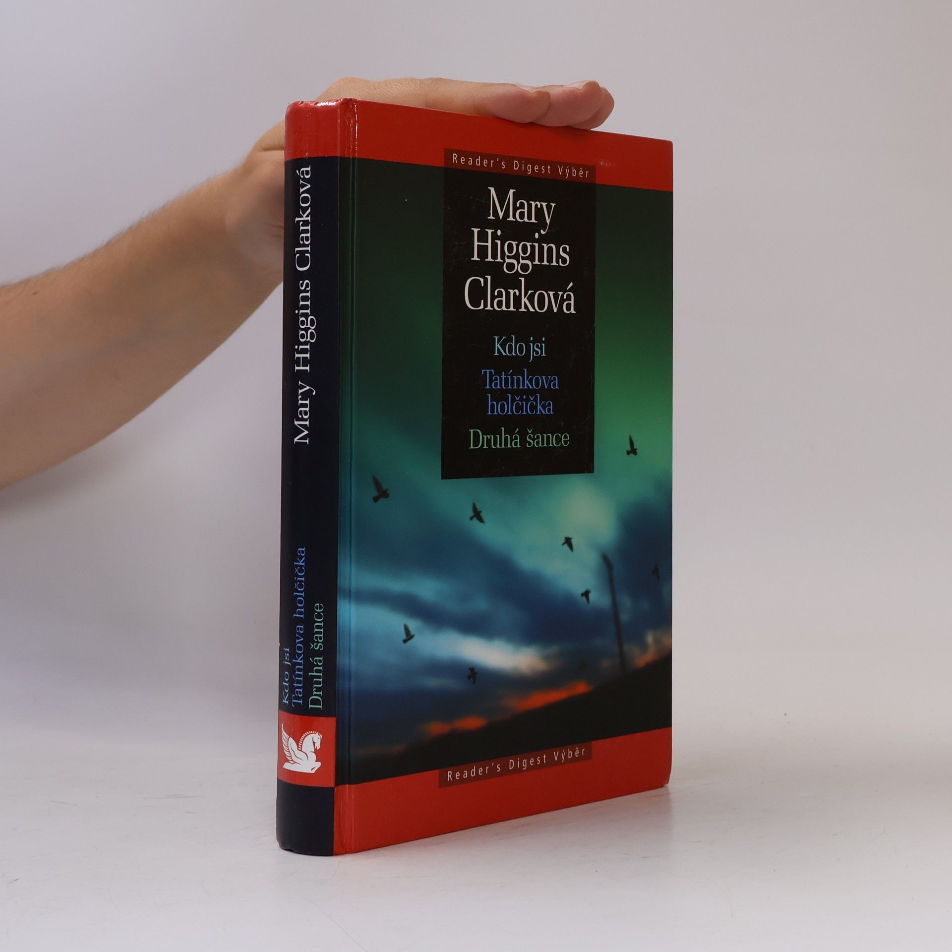 Mary Higgins Clark Kdo jsi ; Tatínkova holčička ; Druhá šance