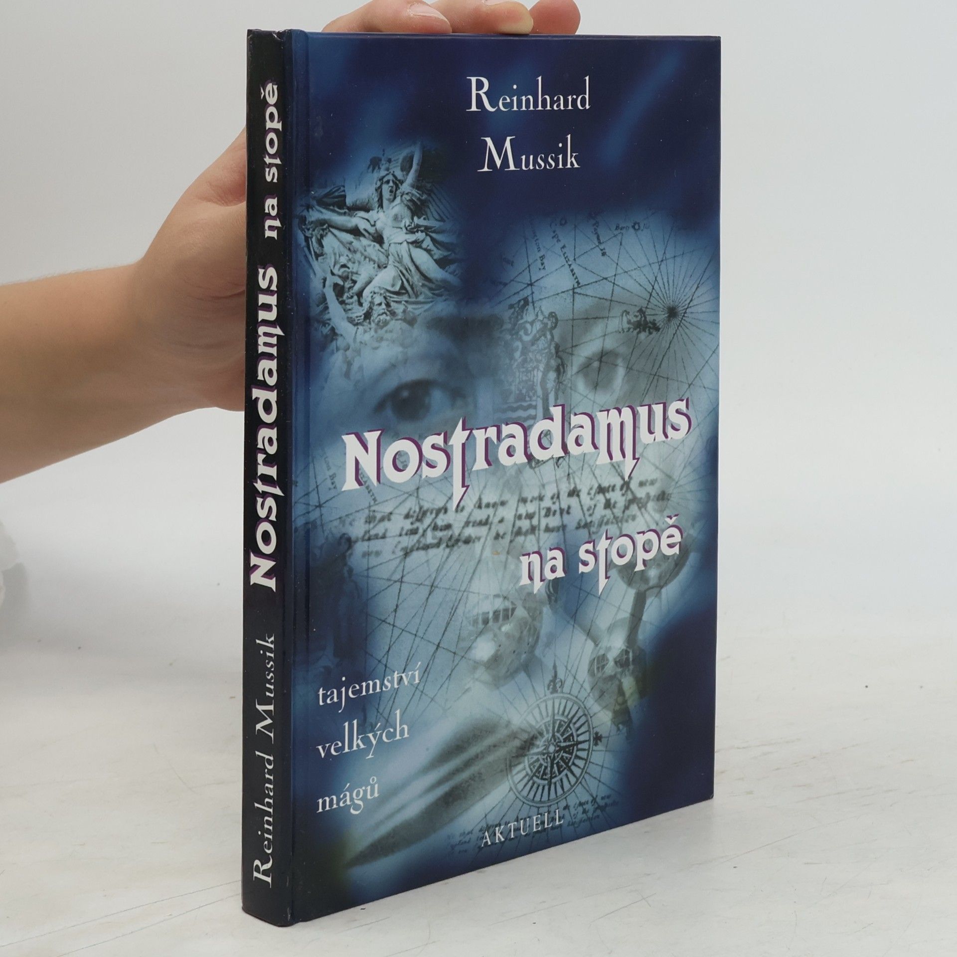 Reinhard Mussik Nostradamus na stopě