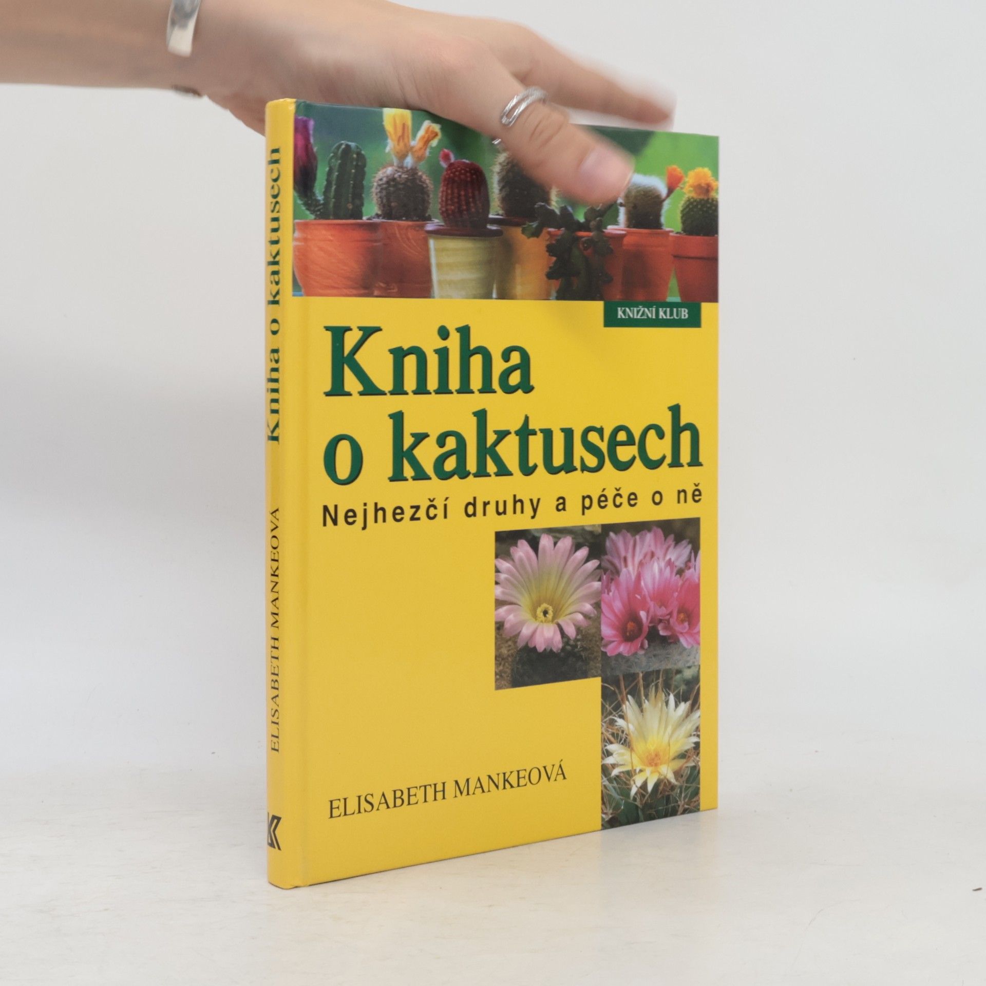 Kniha o kaktusech : nejhezčí druhy a péče o ně
