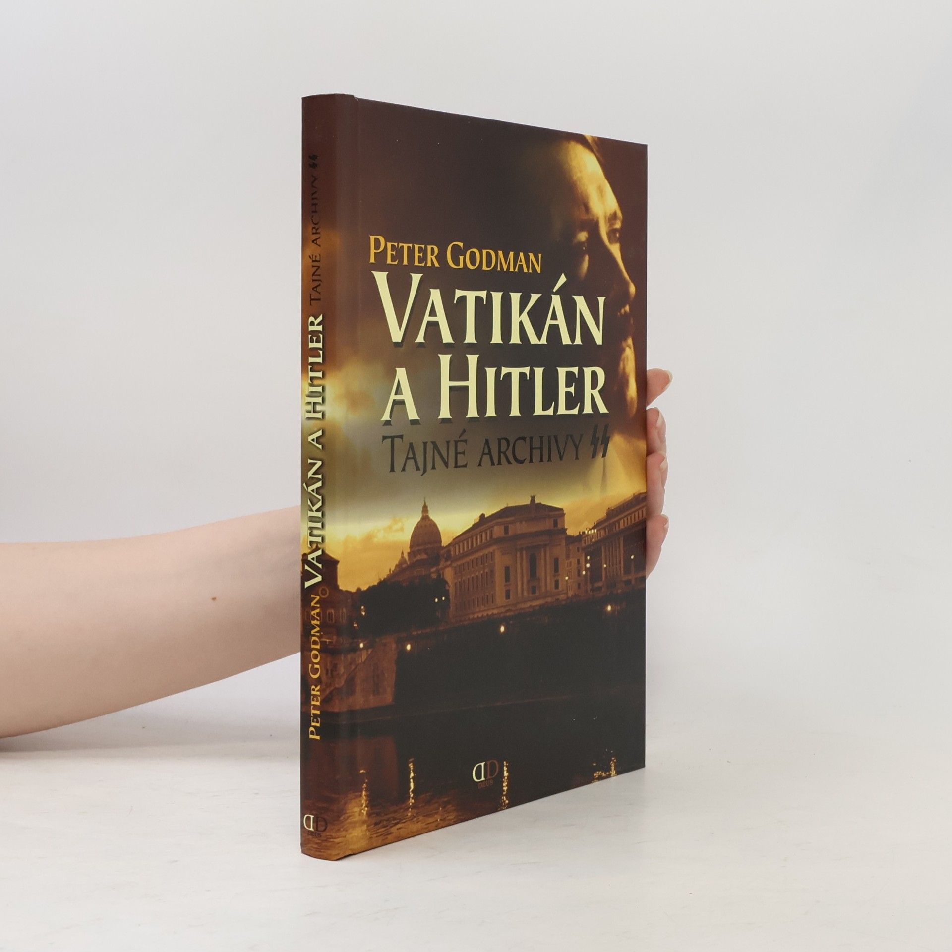 Peter Godman Vatikán a Hitler: Tajné archivy SS