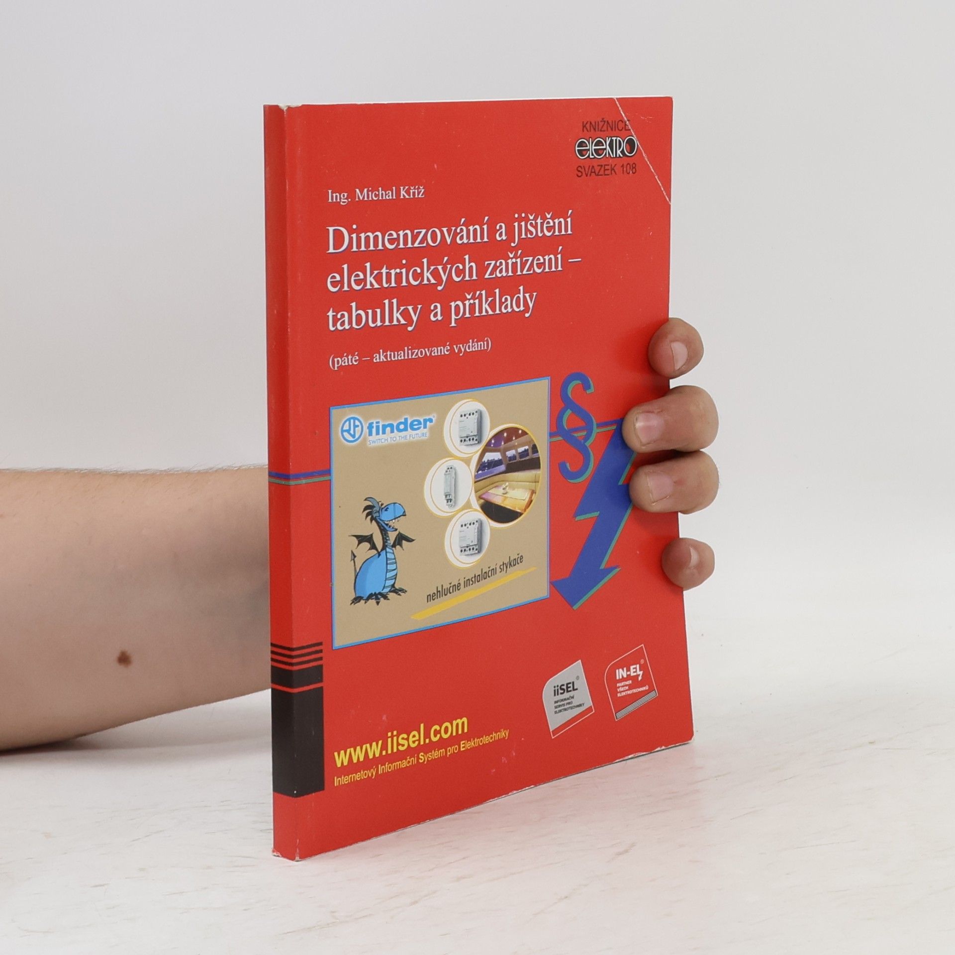 Michal Kříž Dimenzování a jištění elektrických zařízení – tabulky a příklady