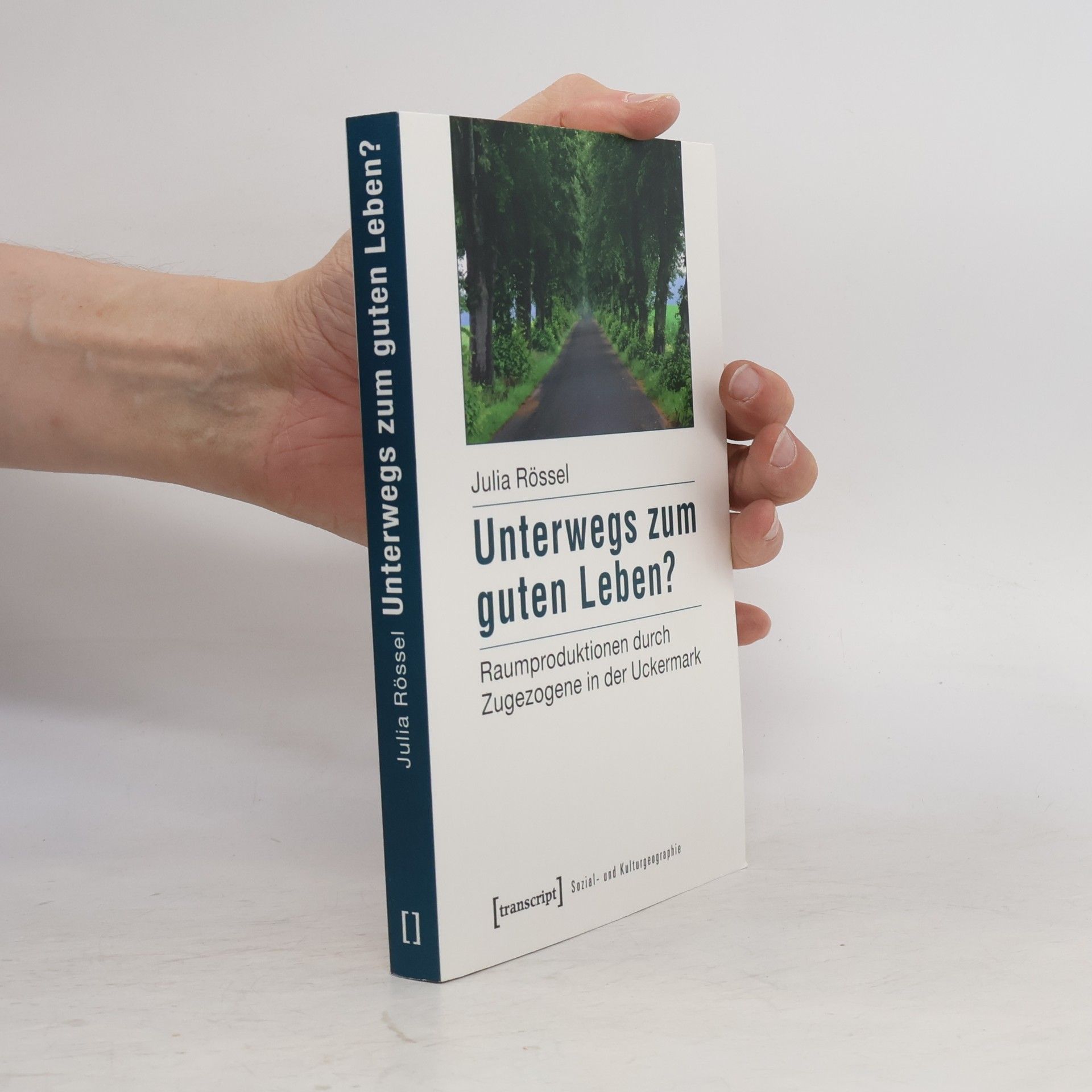 Julia Rössel Sozial- und Kulturgeographie: Unterwegs zum guten Leben?